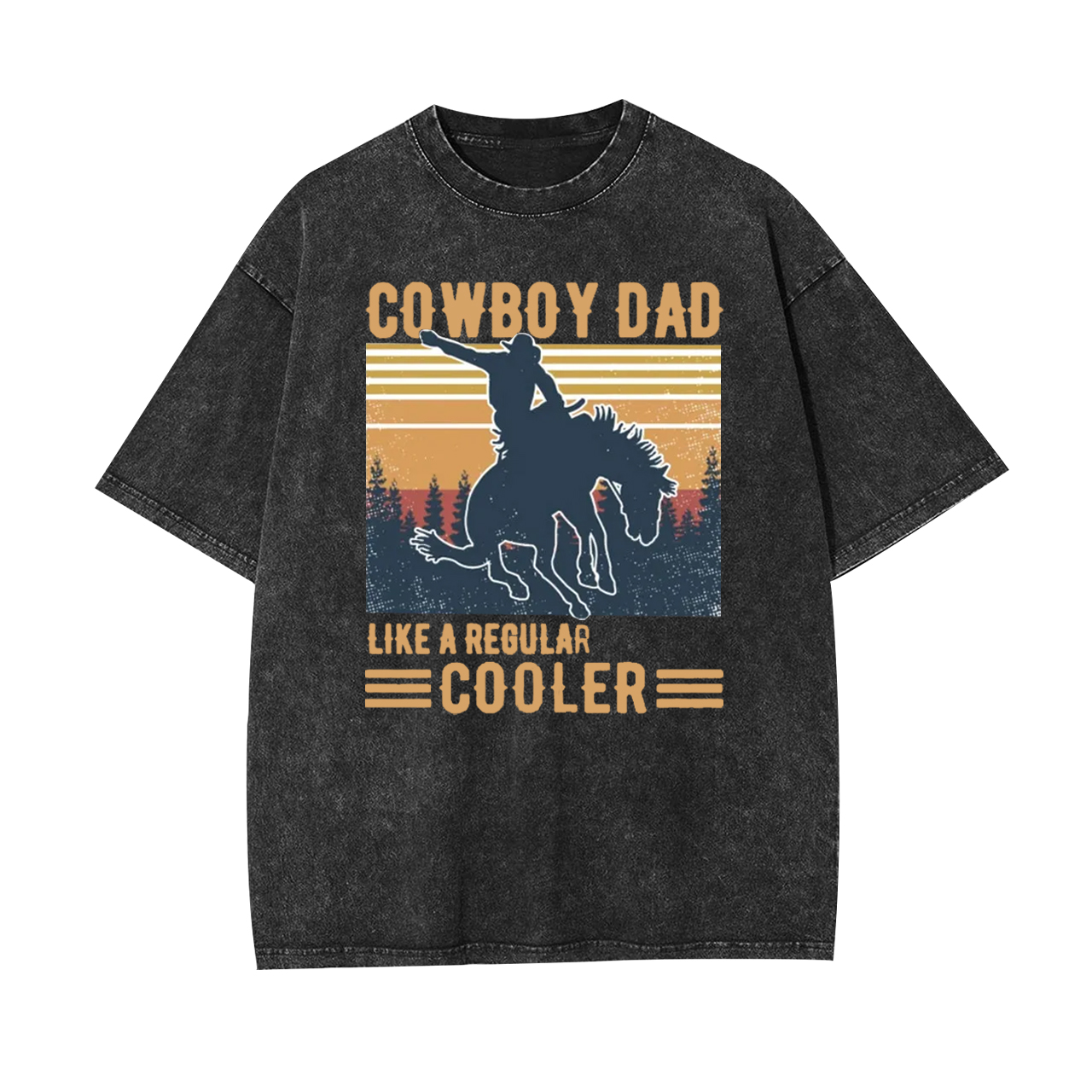 Cowboy Dad Like A Regular Cooler Garment-dye Tees