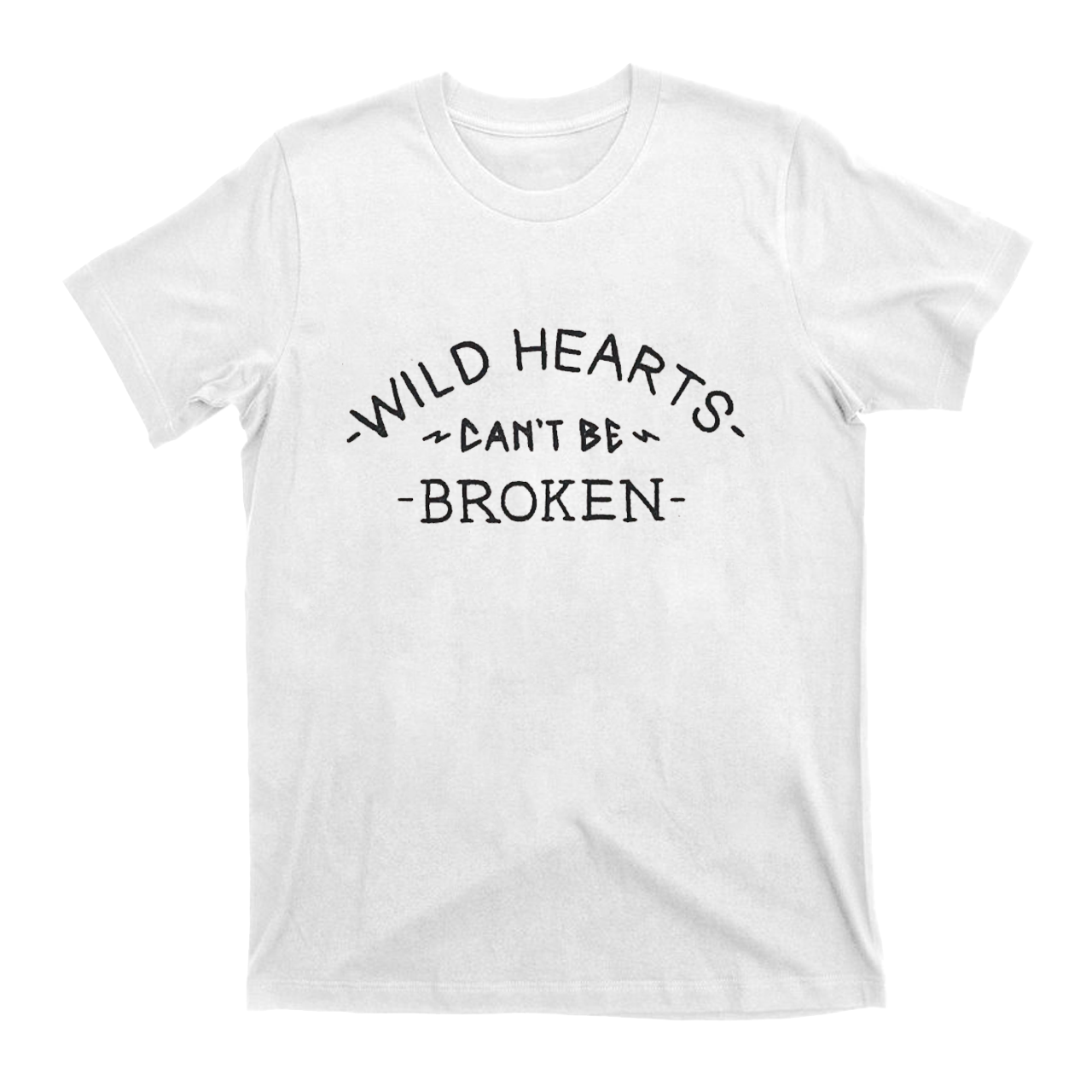 Wild Hearts Can't Be Broken T-Shirts