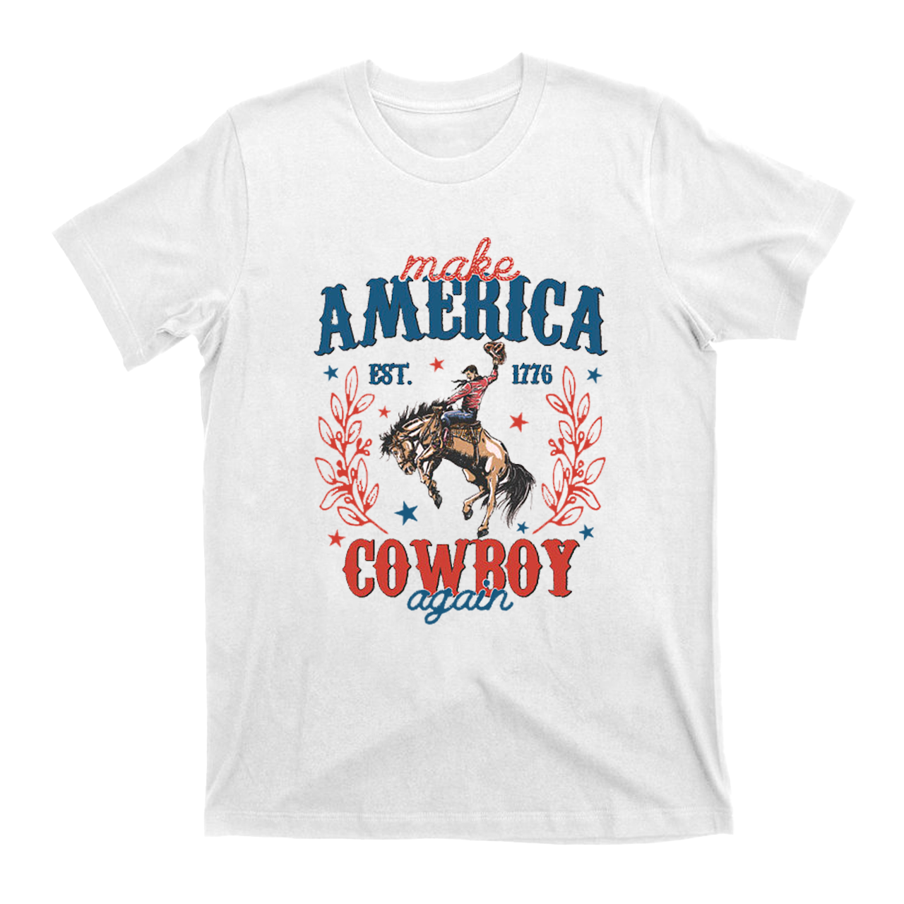 Made Ameria EST. 1776 Cowboy Again T-Shirts