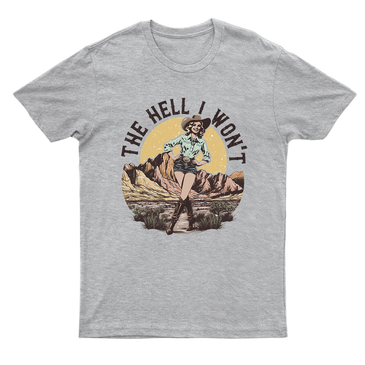 The Hell I Won't T-Shirts