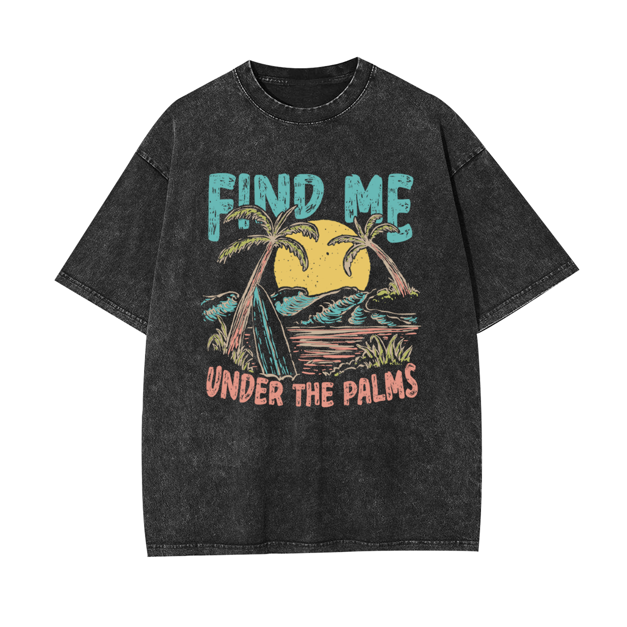 Find Me Under The Palms Garment-dye Tees