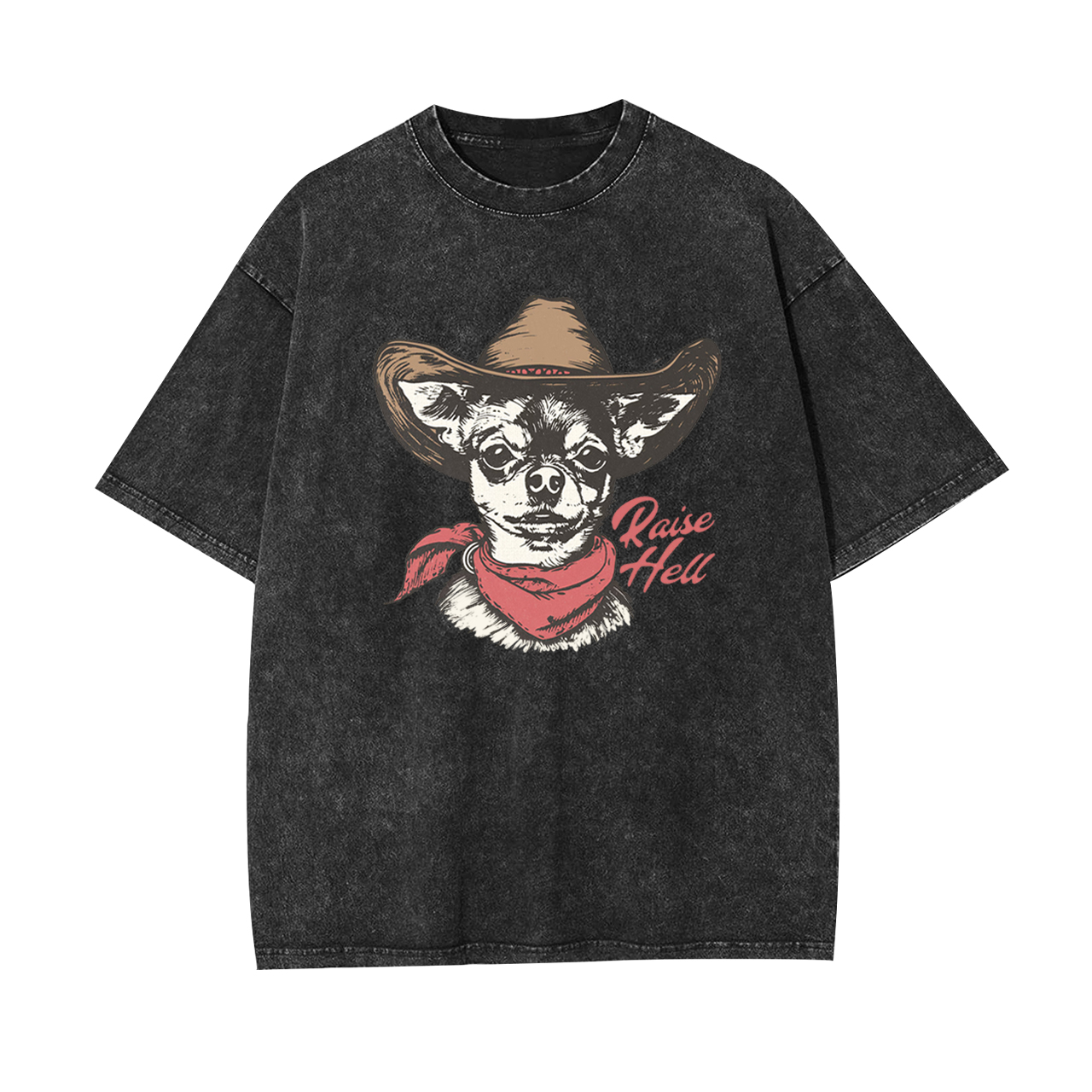 Cowboy Chihuahua,Raise Hell Garment-dye Tees