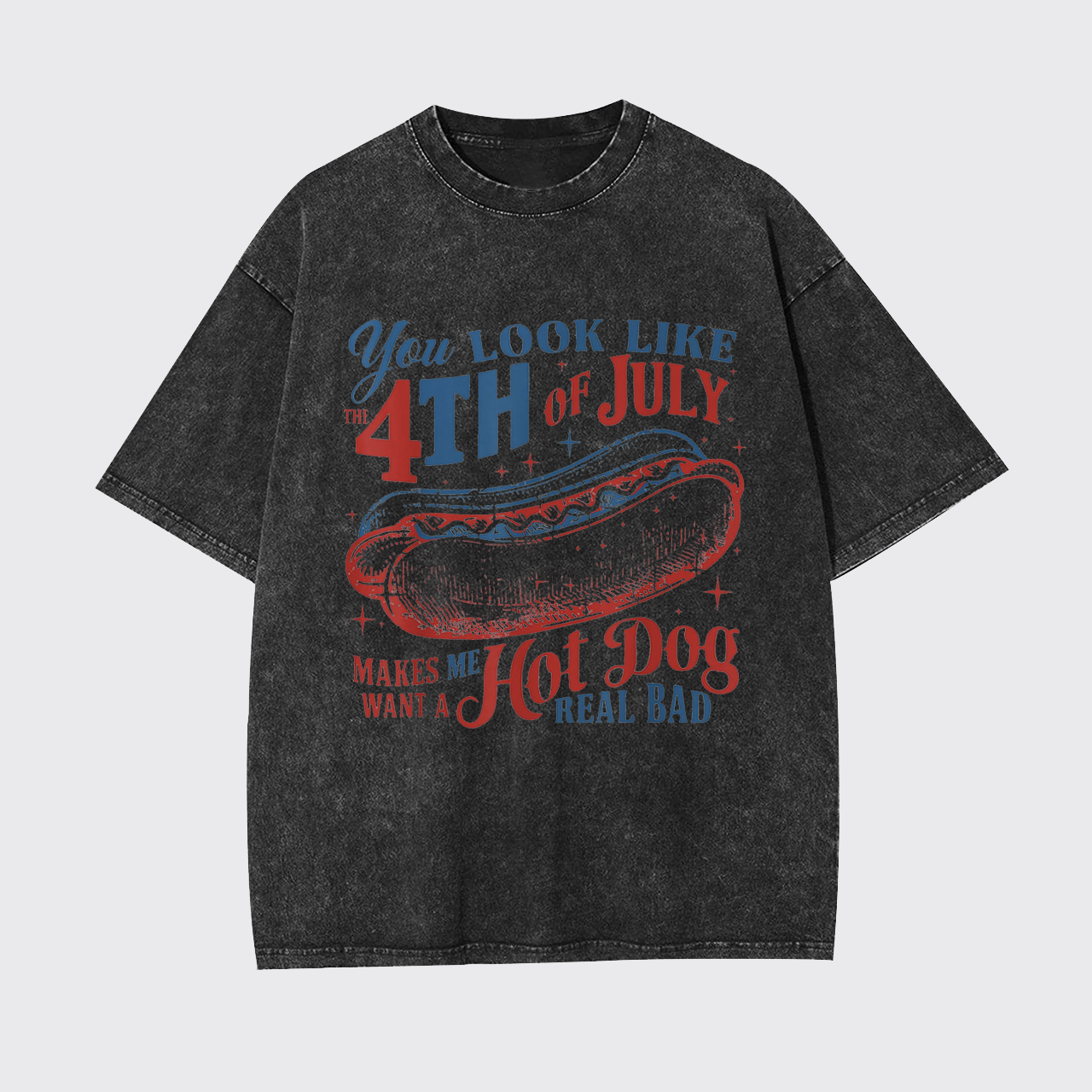 You Look Like the 4th of July Garment-dye Tees