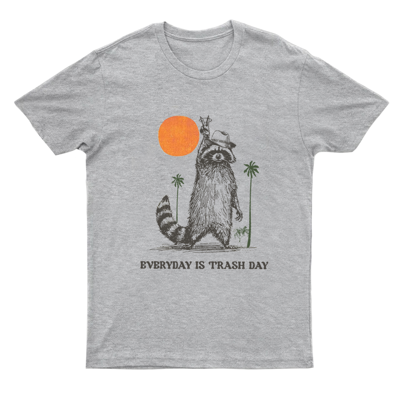 Everyday Is Trash Day,Raccoon T-Shirts