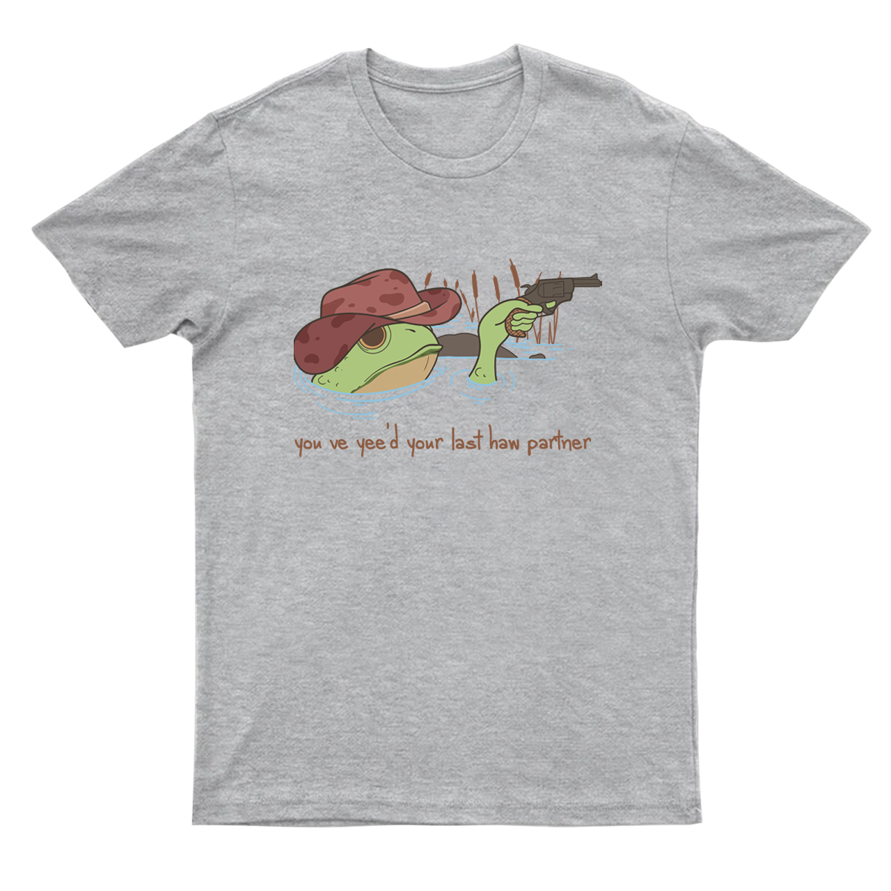 You Just Yee'd Your Last Haw T-Shirts