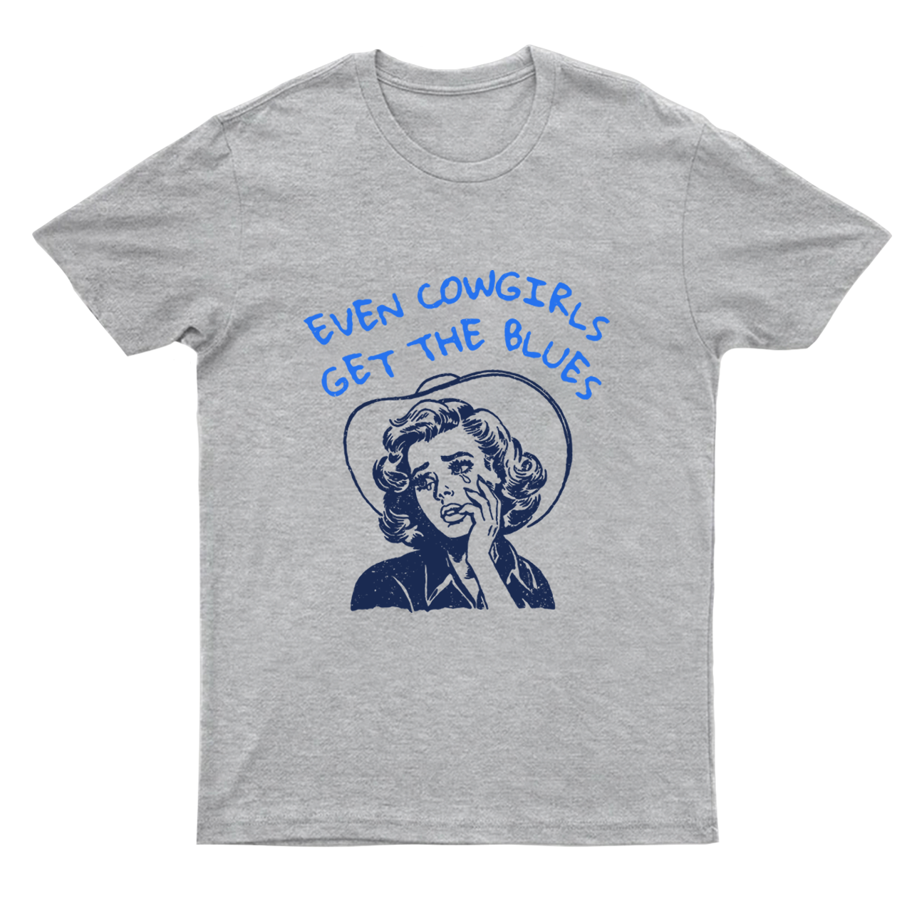 Even Cowgirl Get the Blues T-Shirts