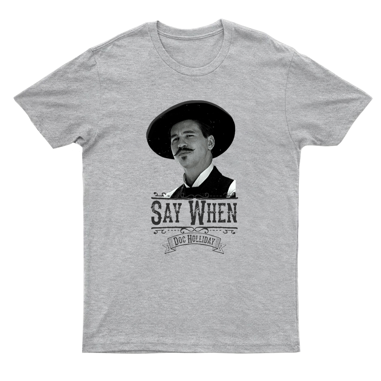 Say When-Doc Holliday T-Shirts