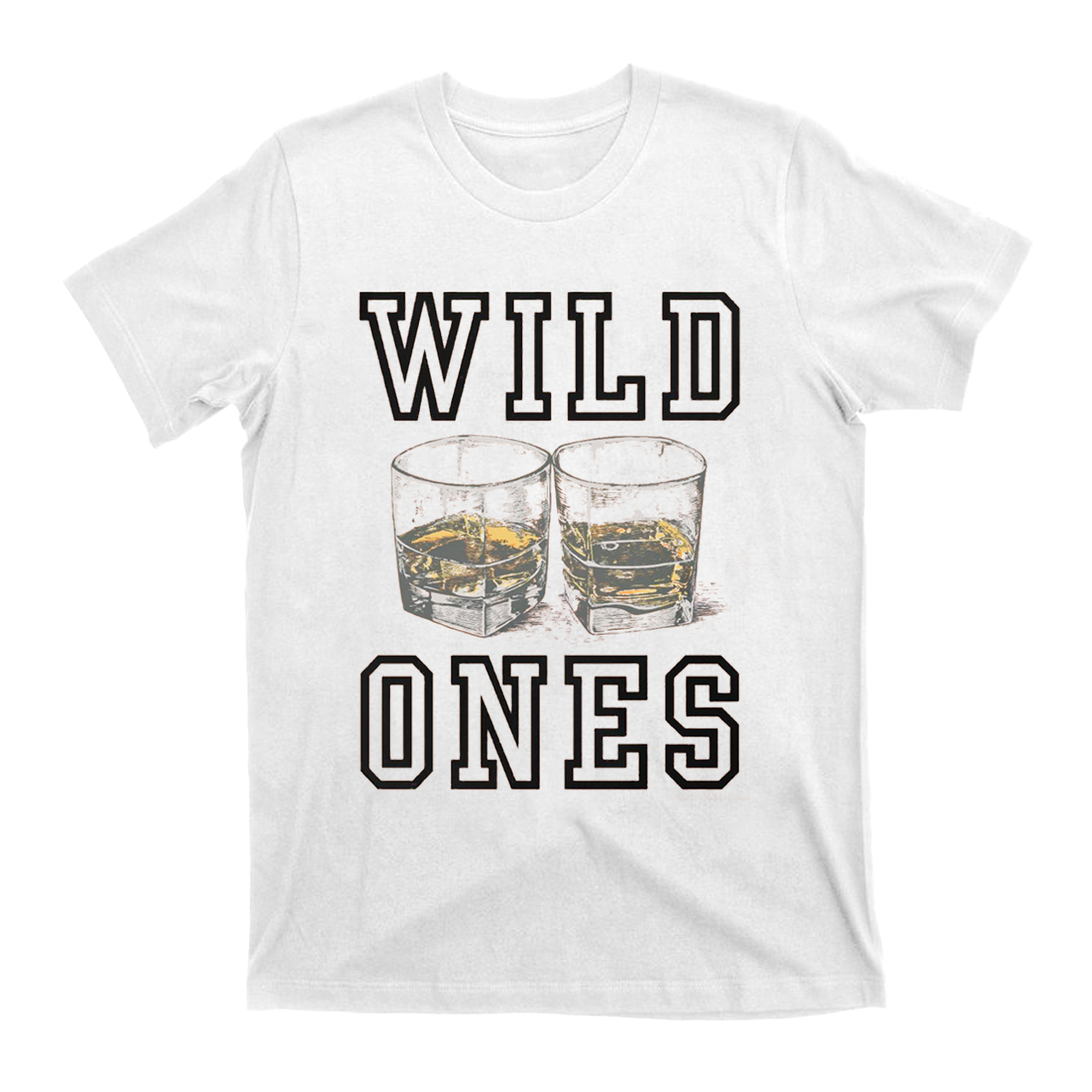 Wild Ones T-Shirts