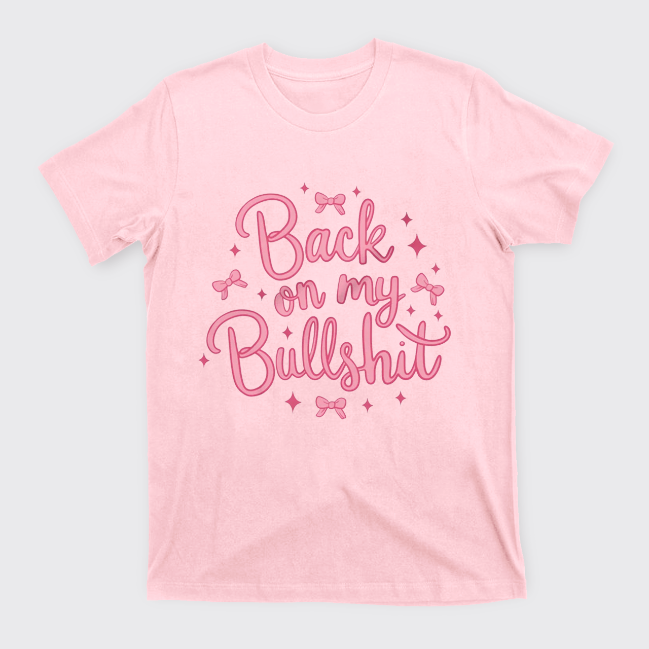 Back On My Bullshit T-Shirts