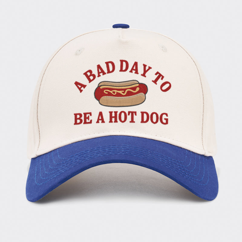 Bad Day To Be a Hot Dog Embroidered Baseball Cap