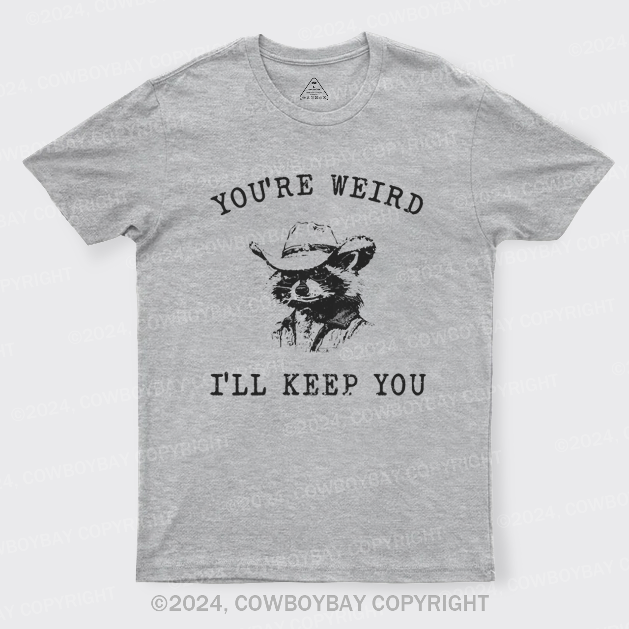 You Are Weird I Will Keep You T-Shirts