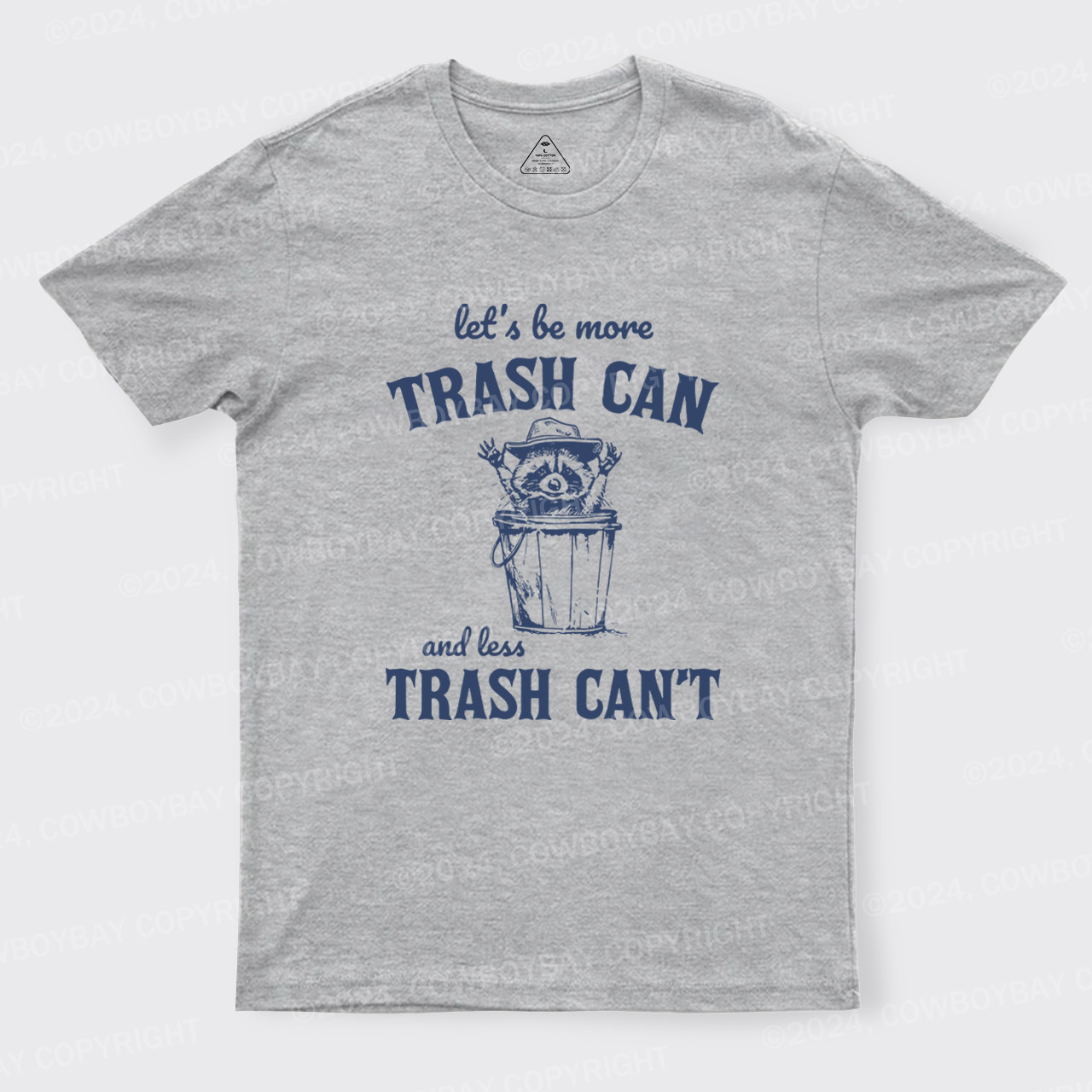 Let's Be More Trash Can Less Trash Can't T-Shirts