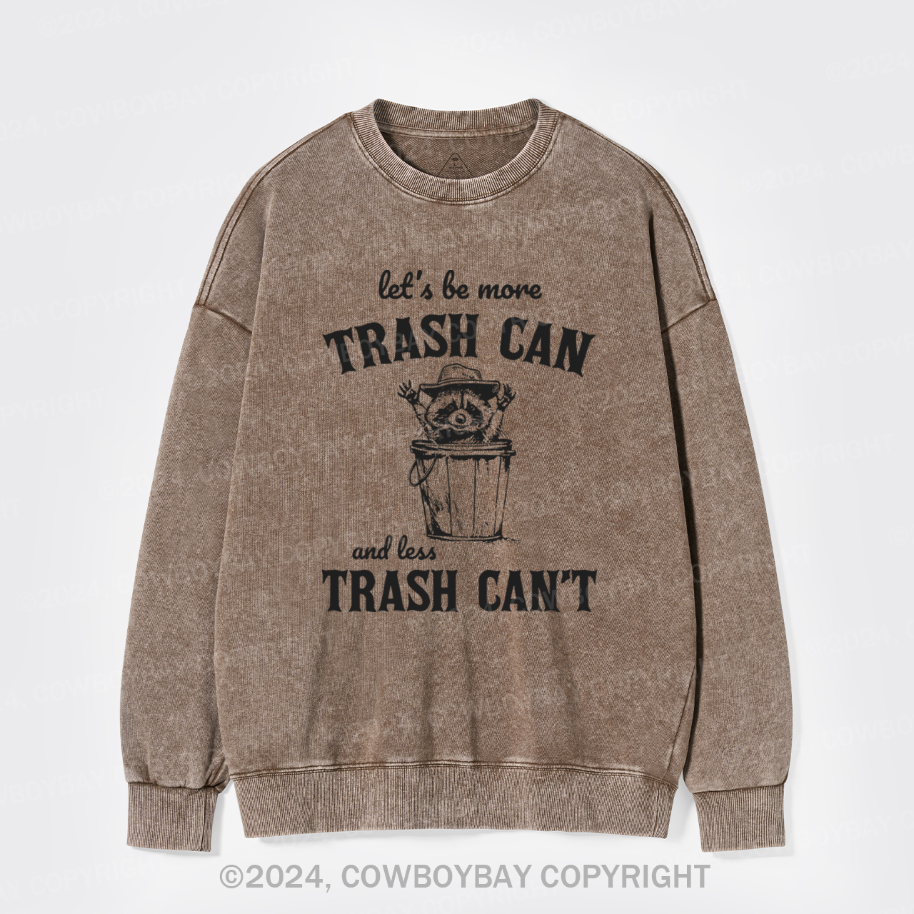 Let's Be More Trash Can Less Trash Can't Washed Sweatshirts