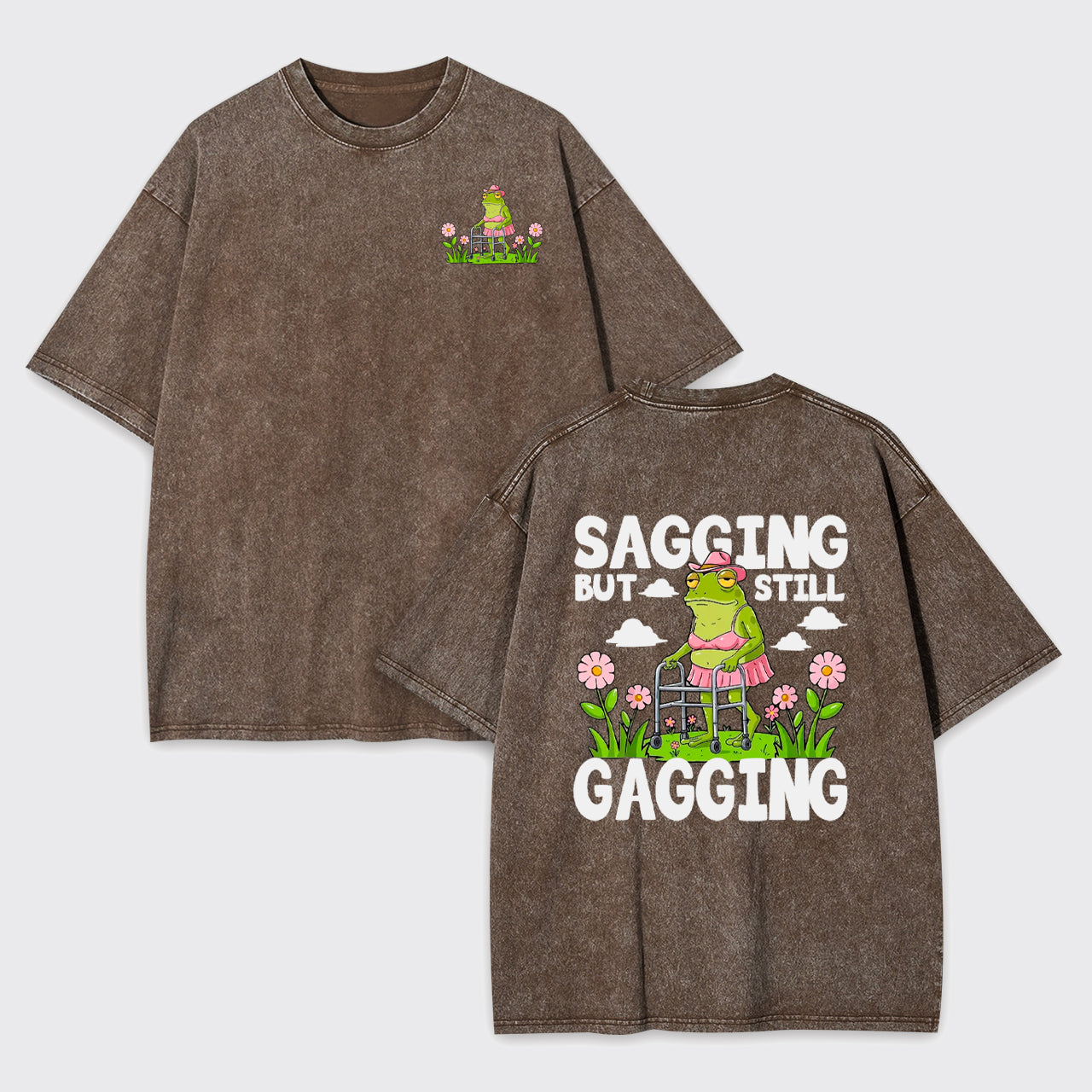 Sagging But Still Gagging Garment-dye Tees