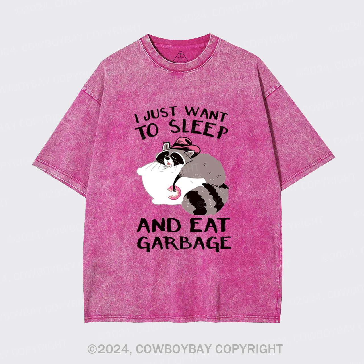 I Just Want To Sleep And Eat Garbage Garment-dye Tees
