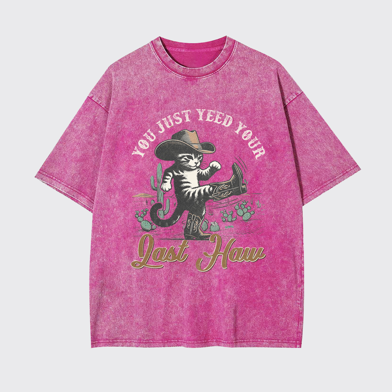 Funny Cat-You Just Yee'd Your Last Haw Garment-dye Tees