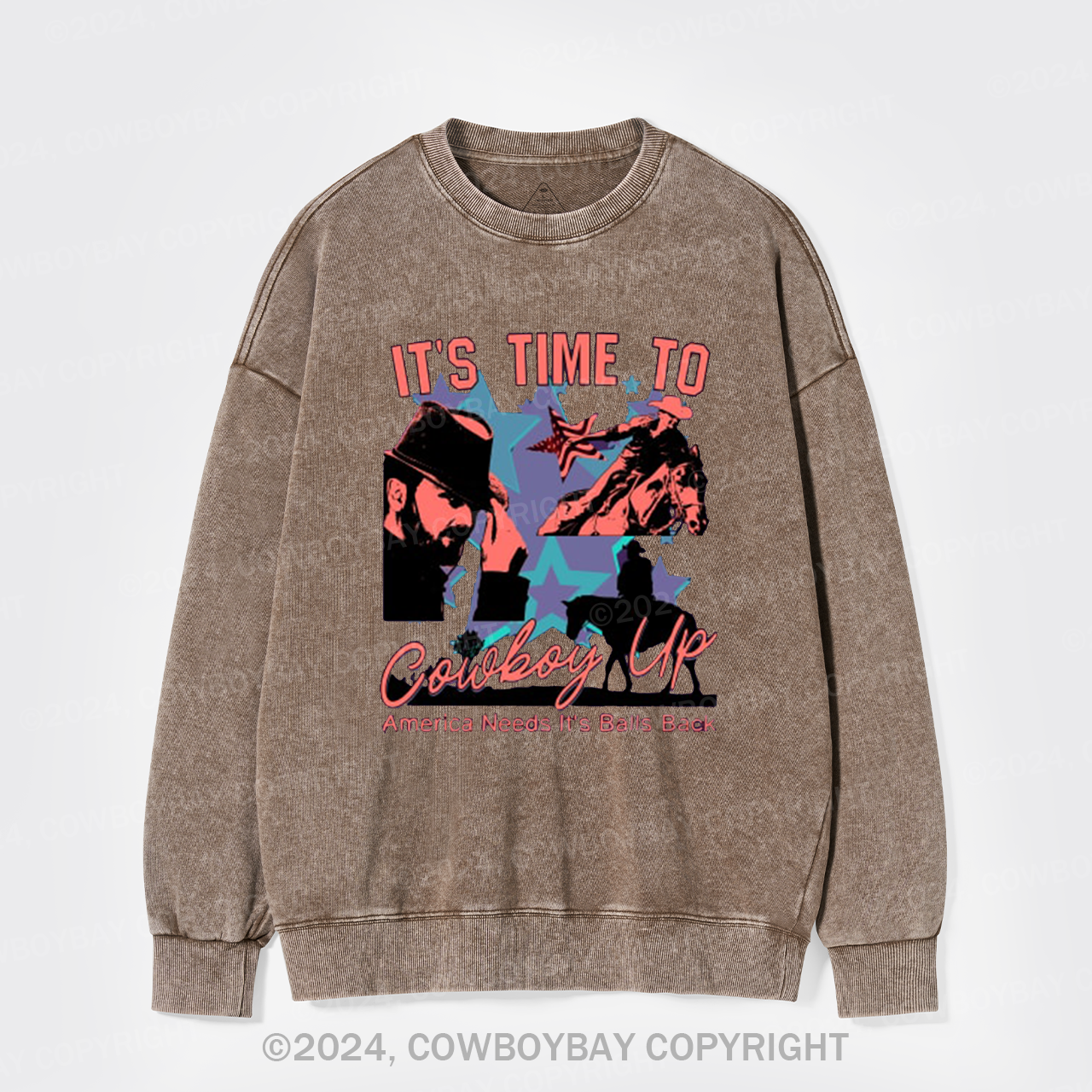 It's Time To Cowboy Up Washed Sweatshirts