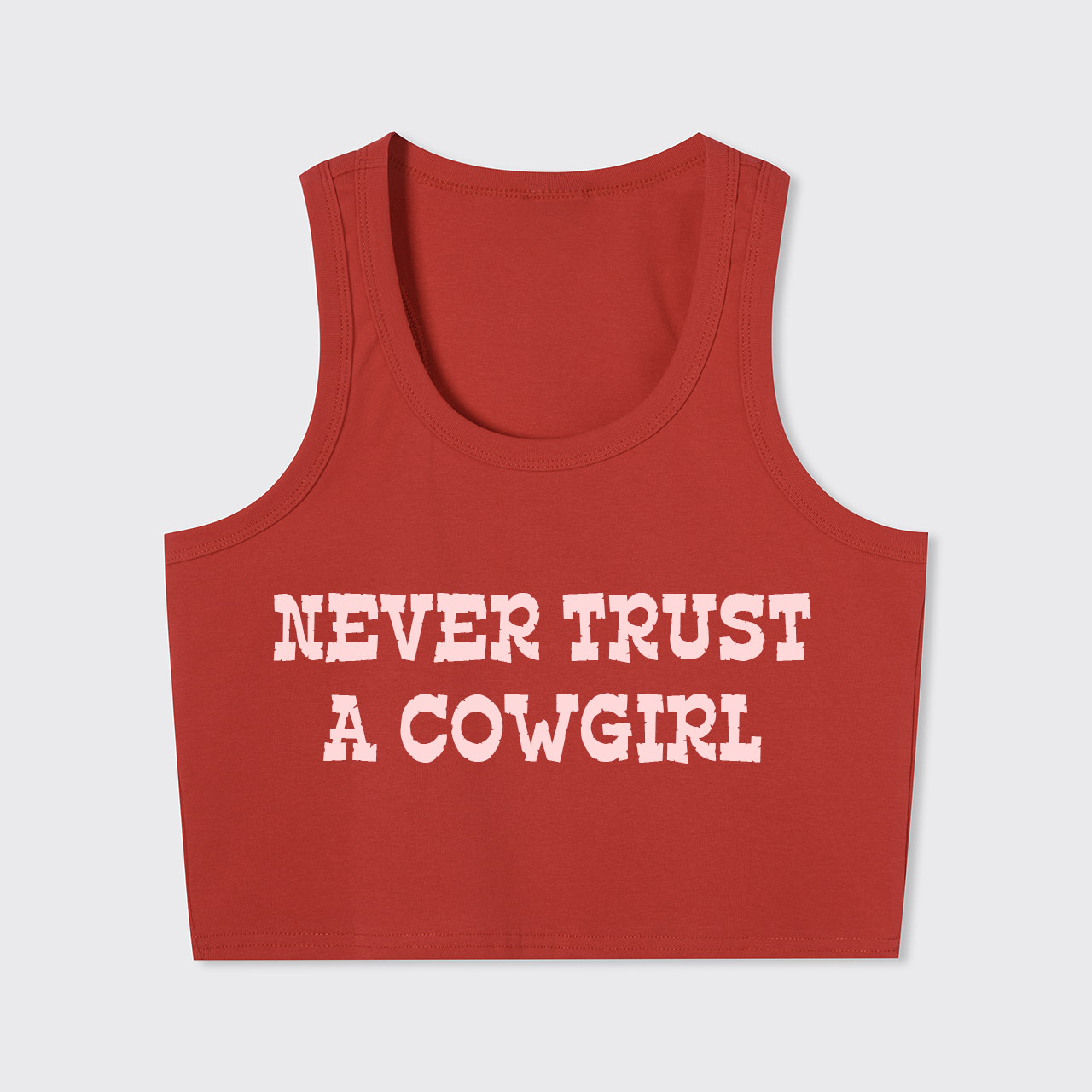 Never Trust A Cowgirl Tank Top