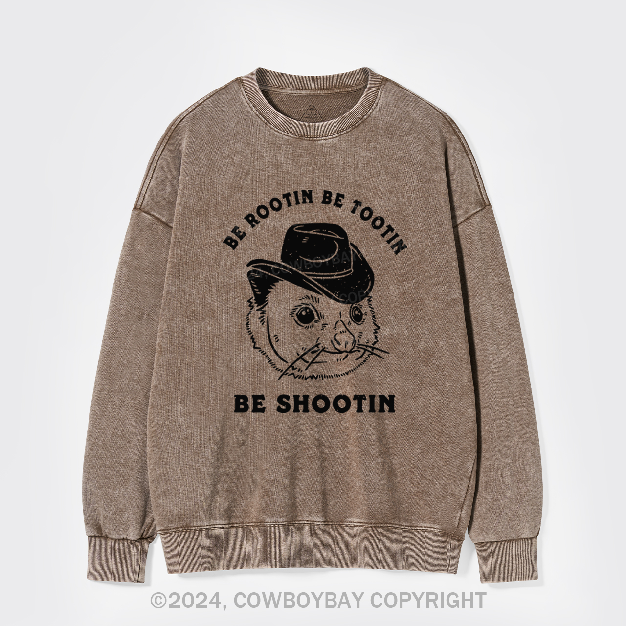 Be Rootin Be Tootin Be Shootin Washed Sweatshirts