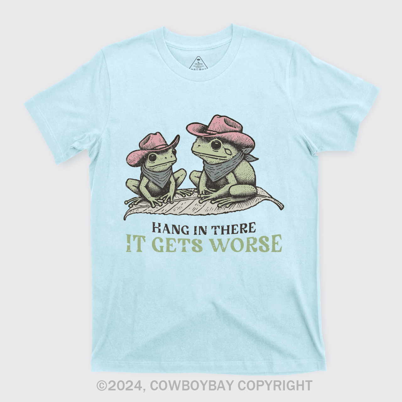Hang In There, It Gets Worse T-Shirts