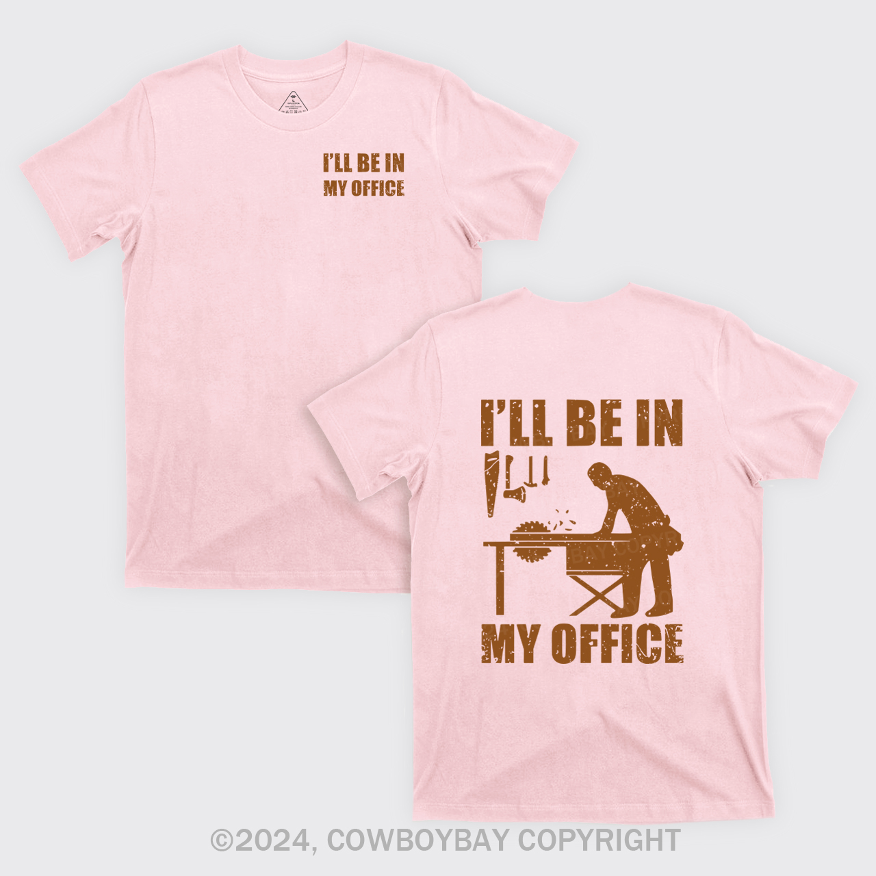 I'll Be In My Office Funny Woodworking Carpenter T-Shirts
