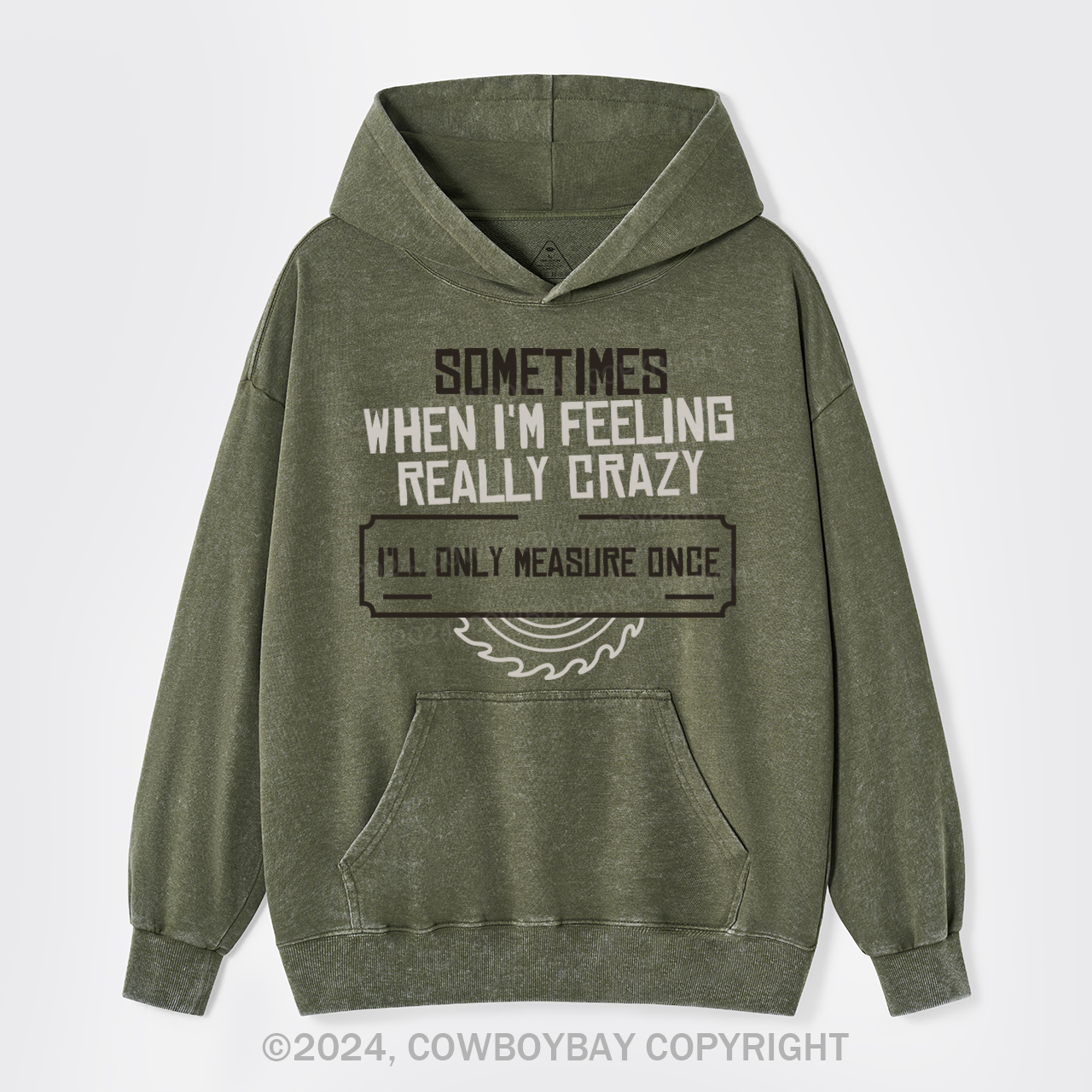 Sometimes When I'm Feeling Really Crazy Garment-Dye Hoodies