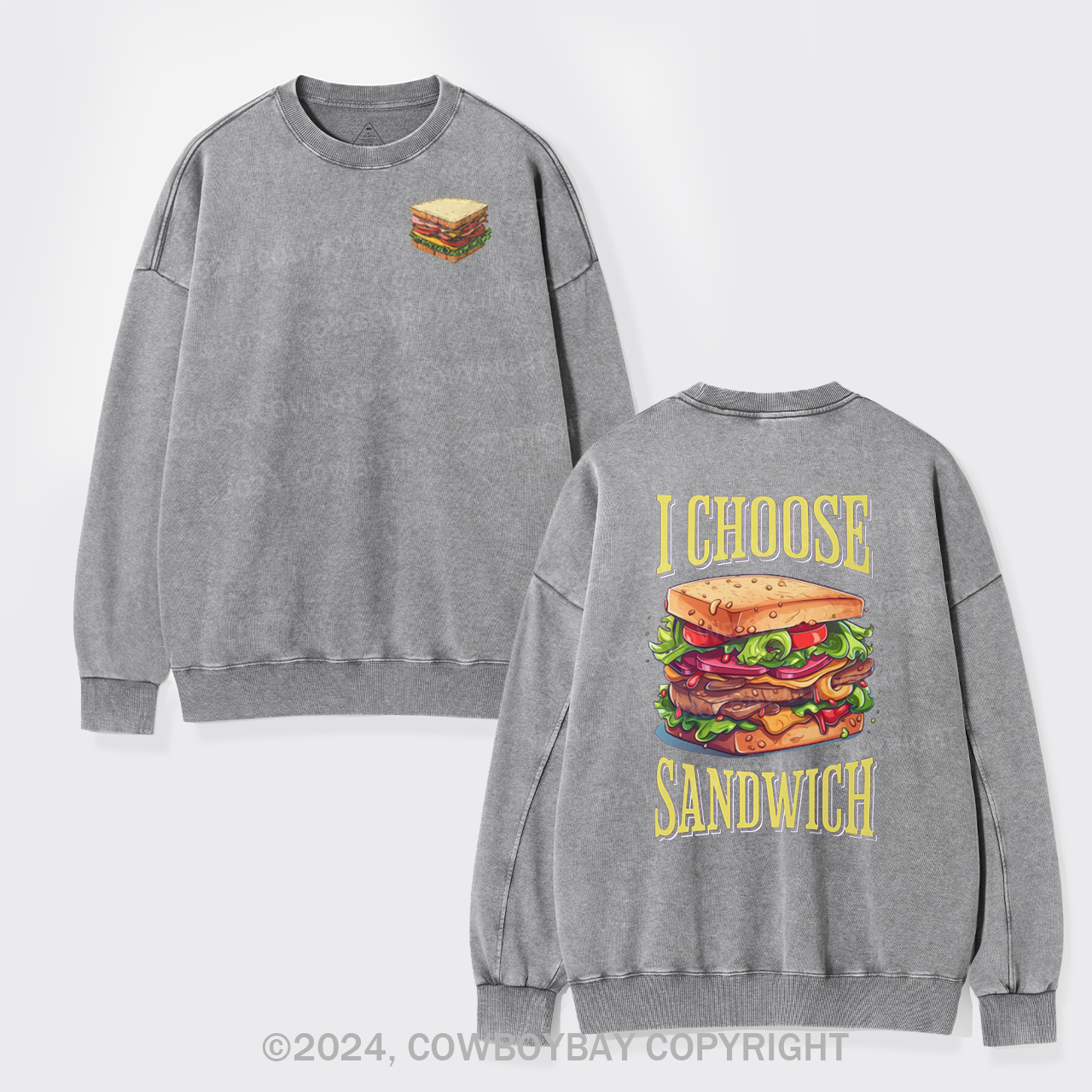 I Choose Sandwich Washed Sweatshirts