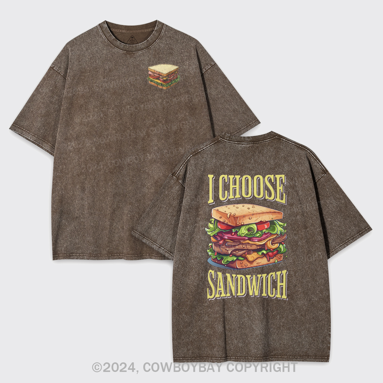 I Choose Sandwich Garment-dye Tees