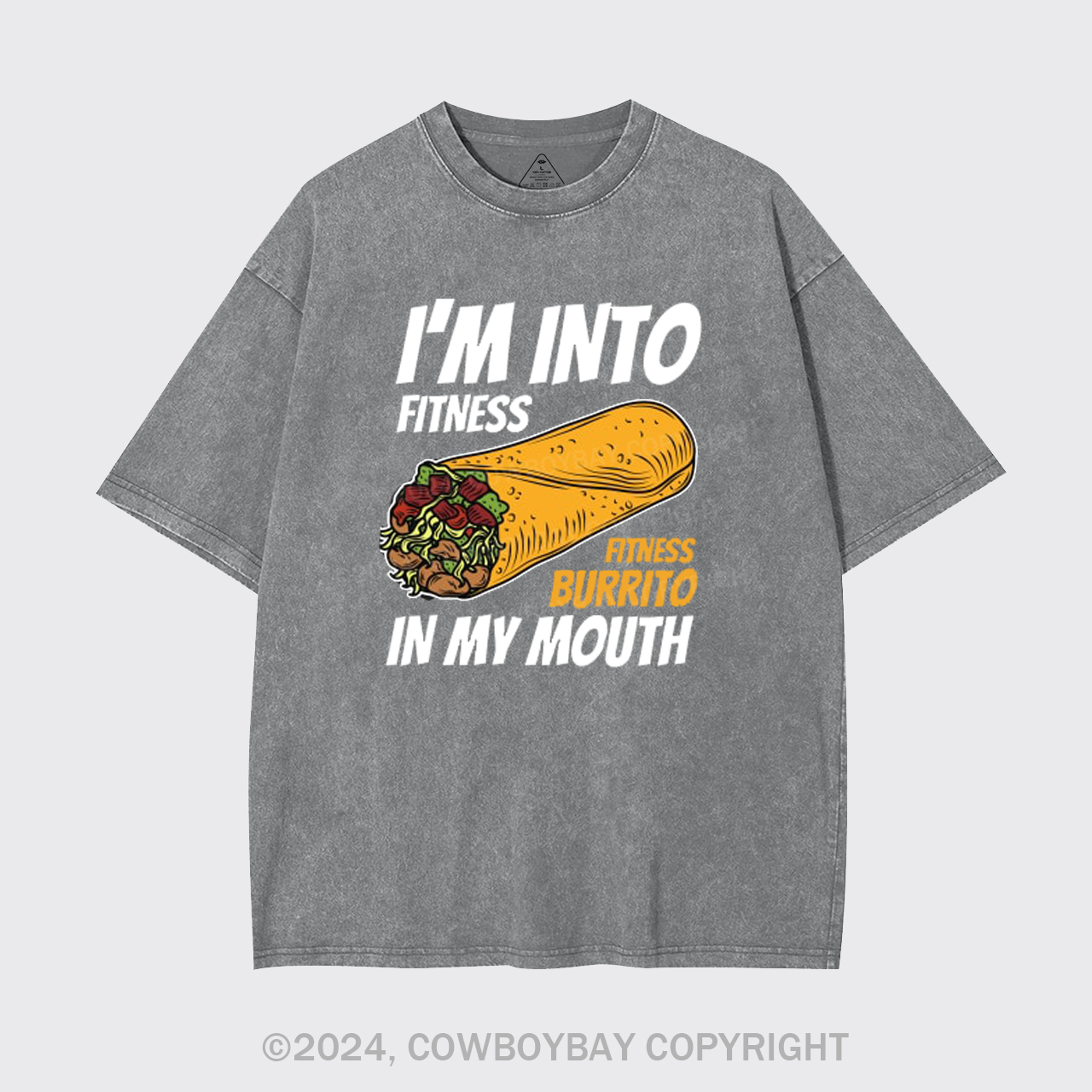 I'm Into Fitness Fitness Burrito In My Mouth Garment-dye Tees