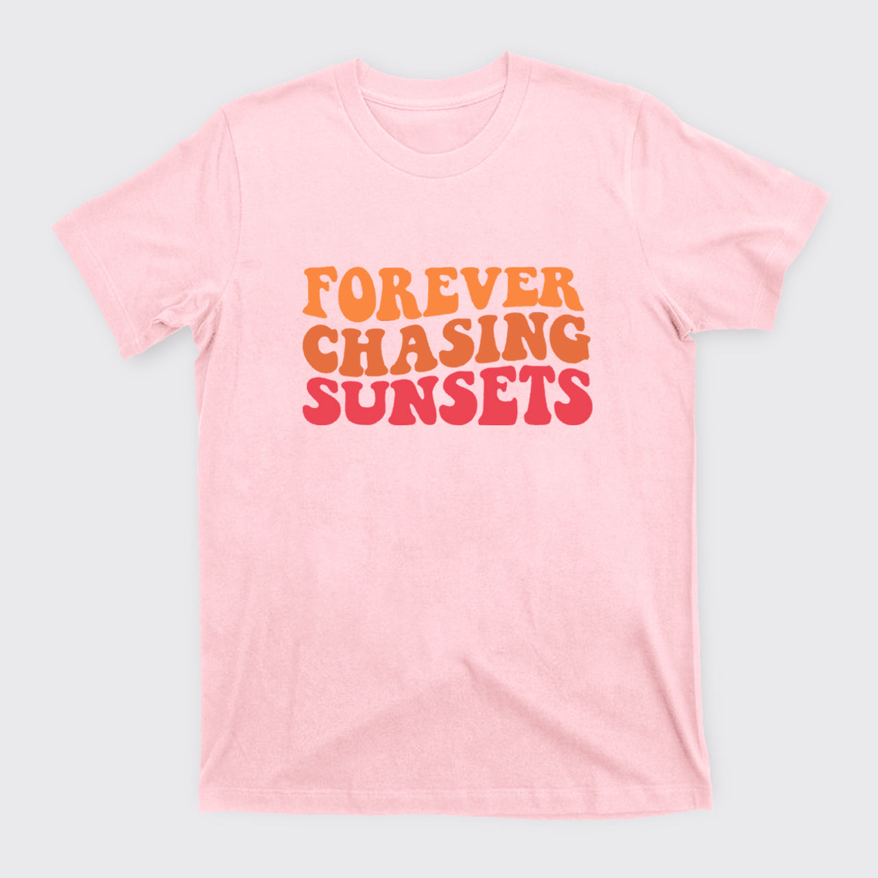 Forever Chasing Sunsets T-Shirts