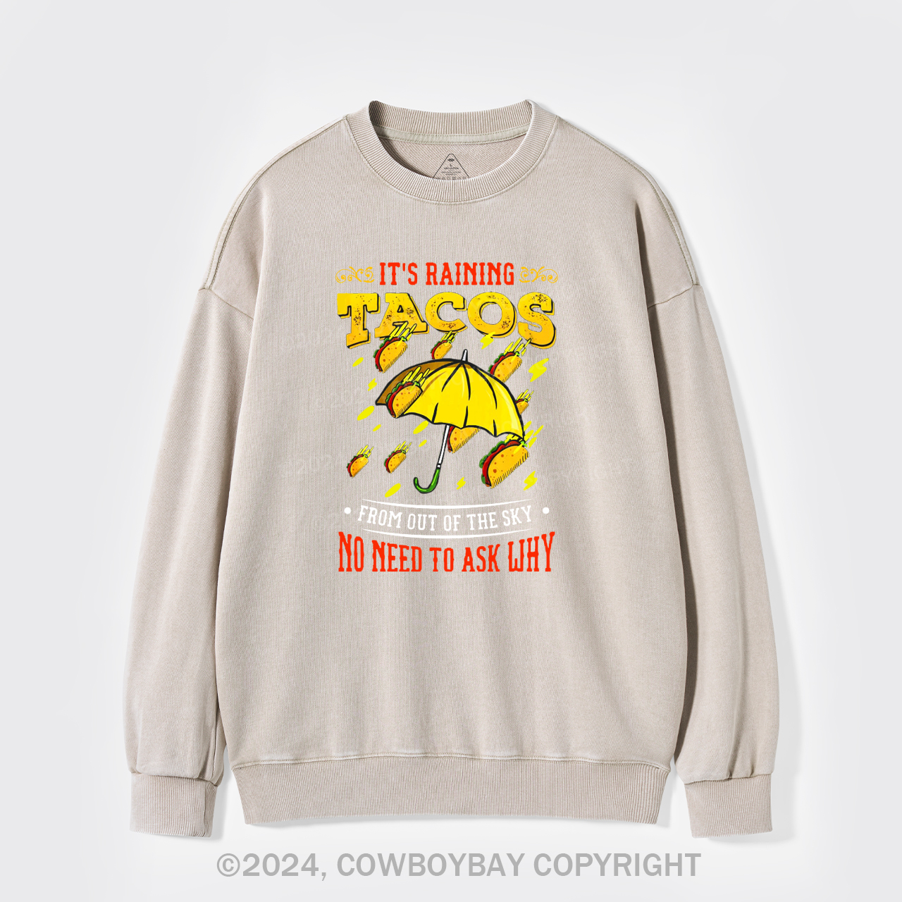 Its Raining Tacos Washed Sweatshirts