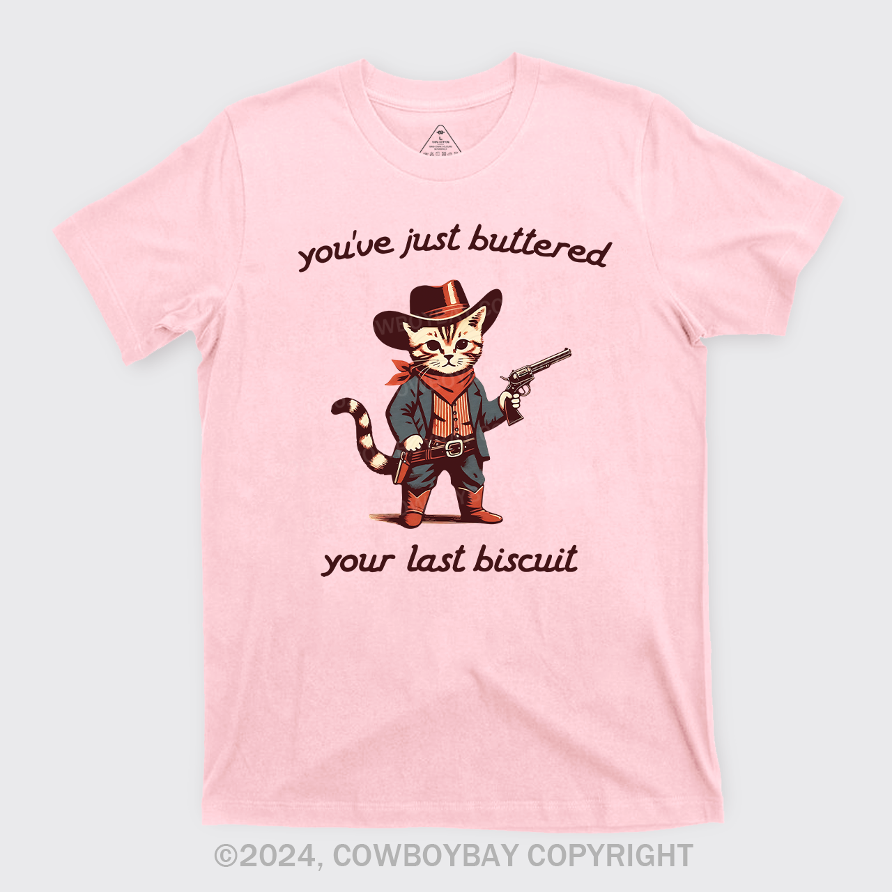 You've Just Buttered Your Last Biscuit T-Shirts