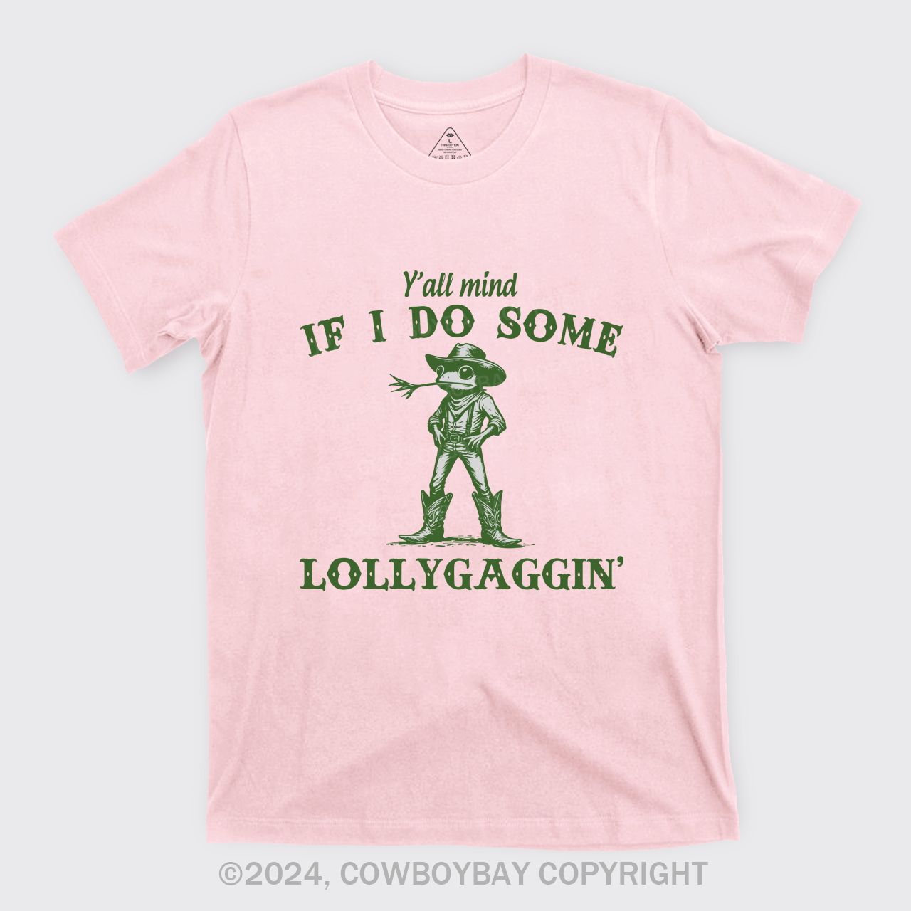 Y'all Mind If I Do Some Lollygagging T-Shirts