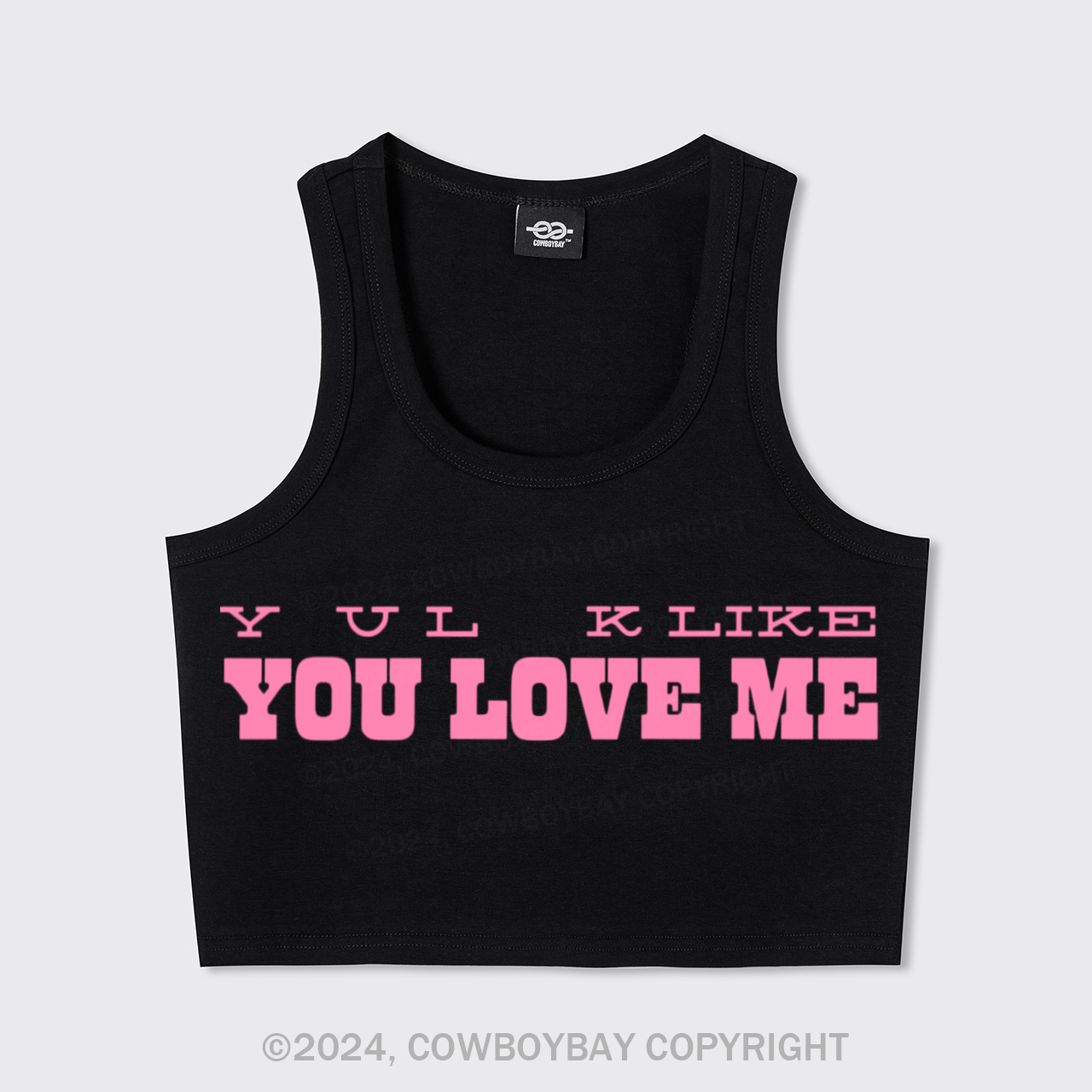 You Look Like You Love Me Tank Top