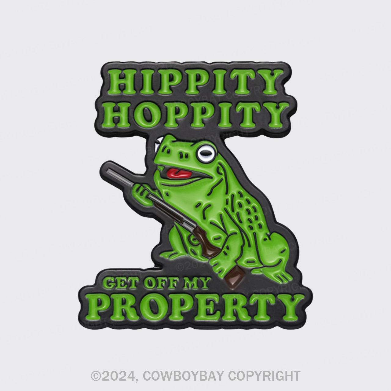 Hippity Hoppity Get Off My Property_Cowboybay Pin