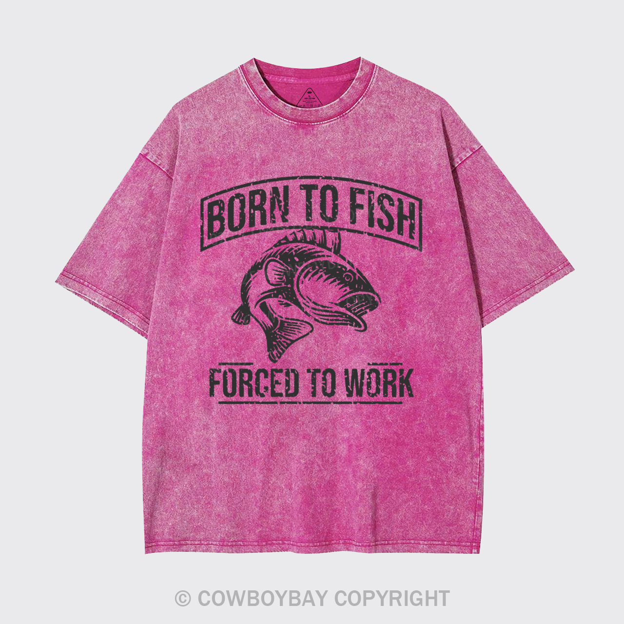 Born To Fish Forced To Work Garment-dye Tees