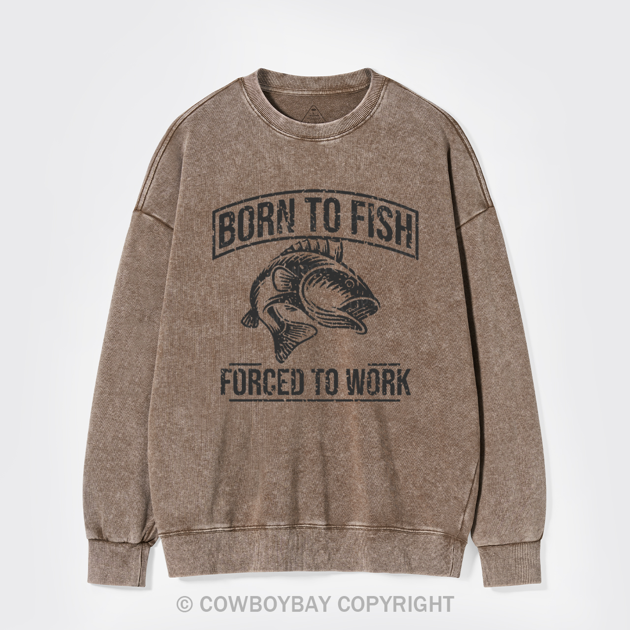 Born To Fish Forced To Work Washed Sweatshirts