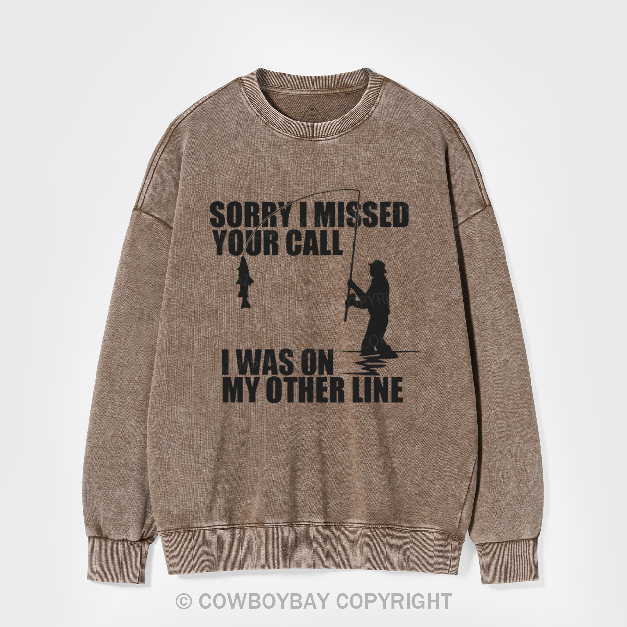 Sorry I Missed Your Call Washed Sweatshirts