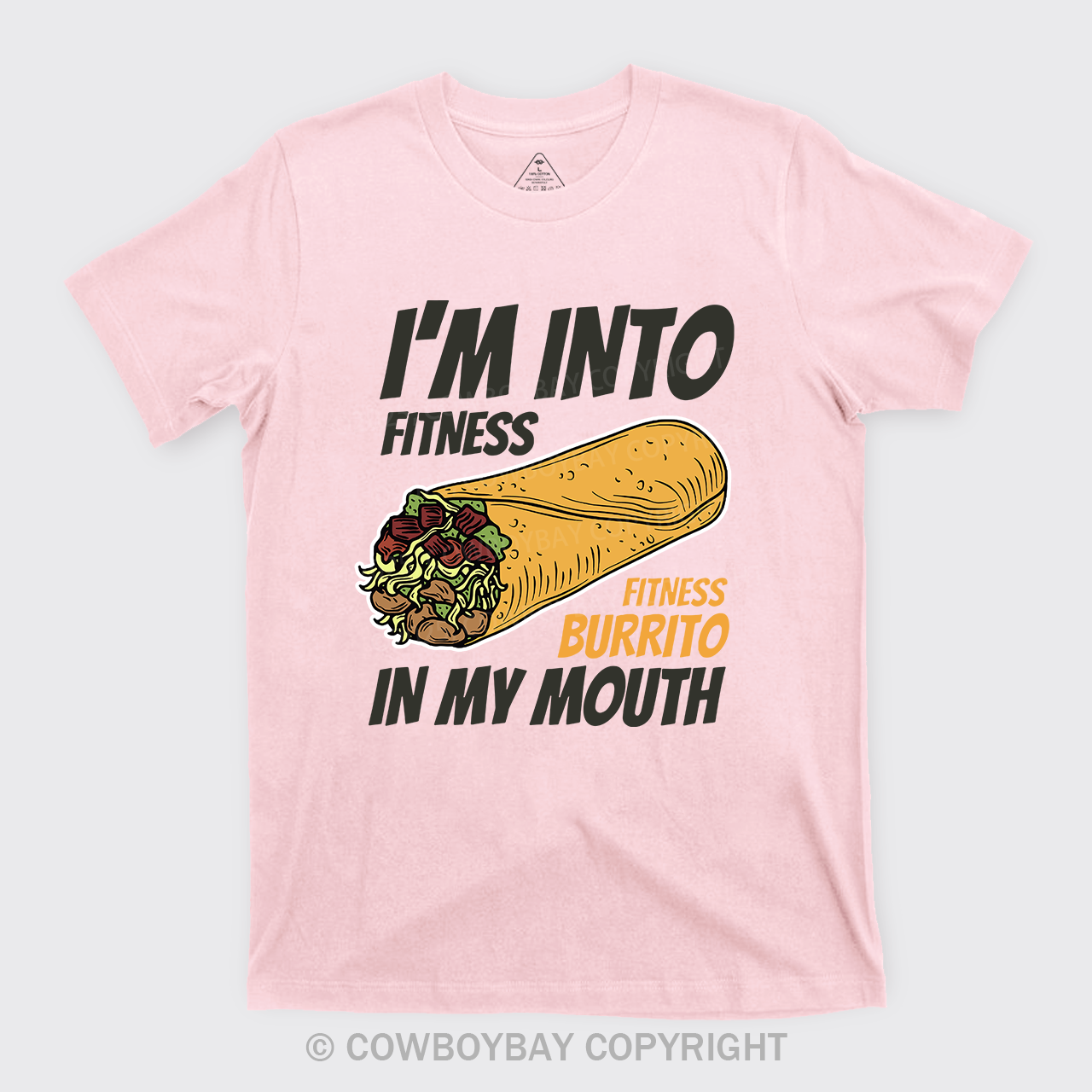 I'm Into Fitness Fitness Burrito In My Mouth T-Shirts