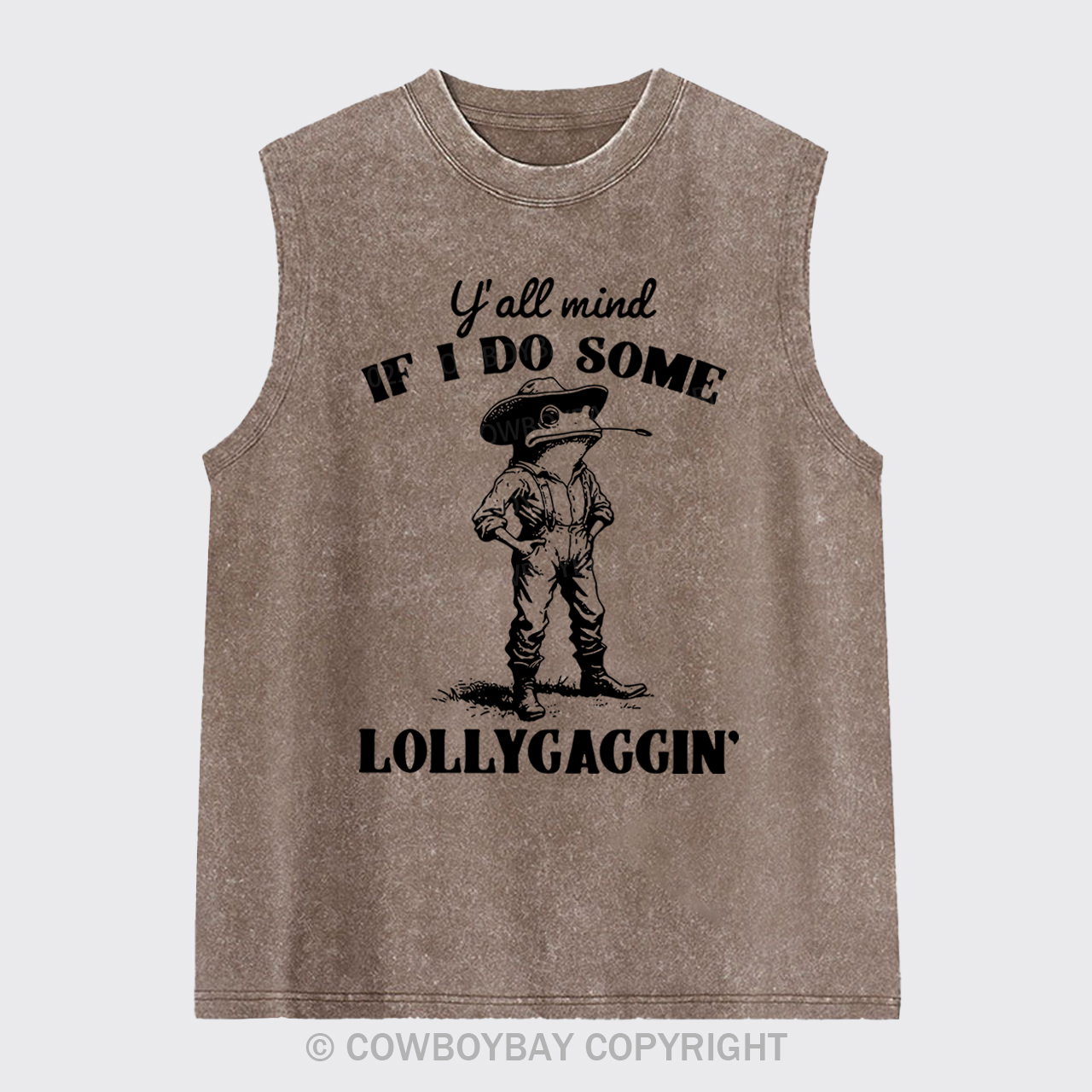 Y'all Mind If I Do Some Lollygagging Washed Tanks