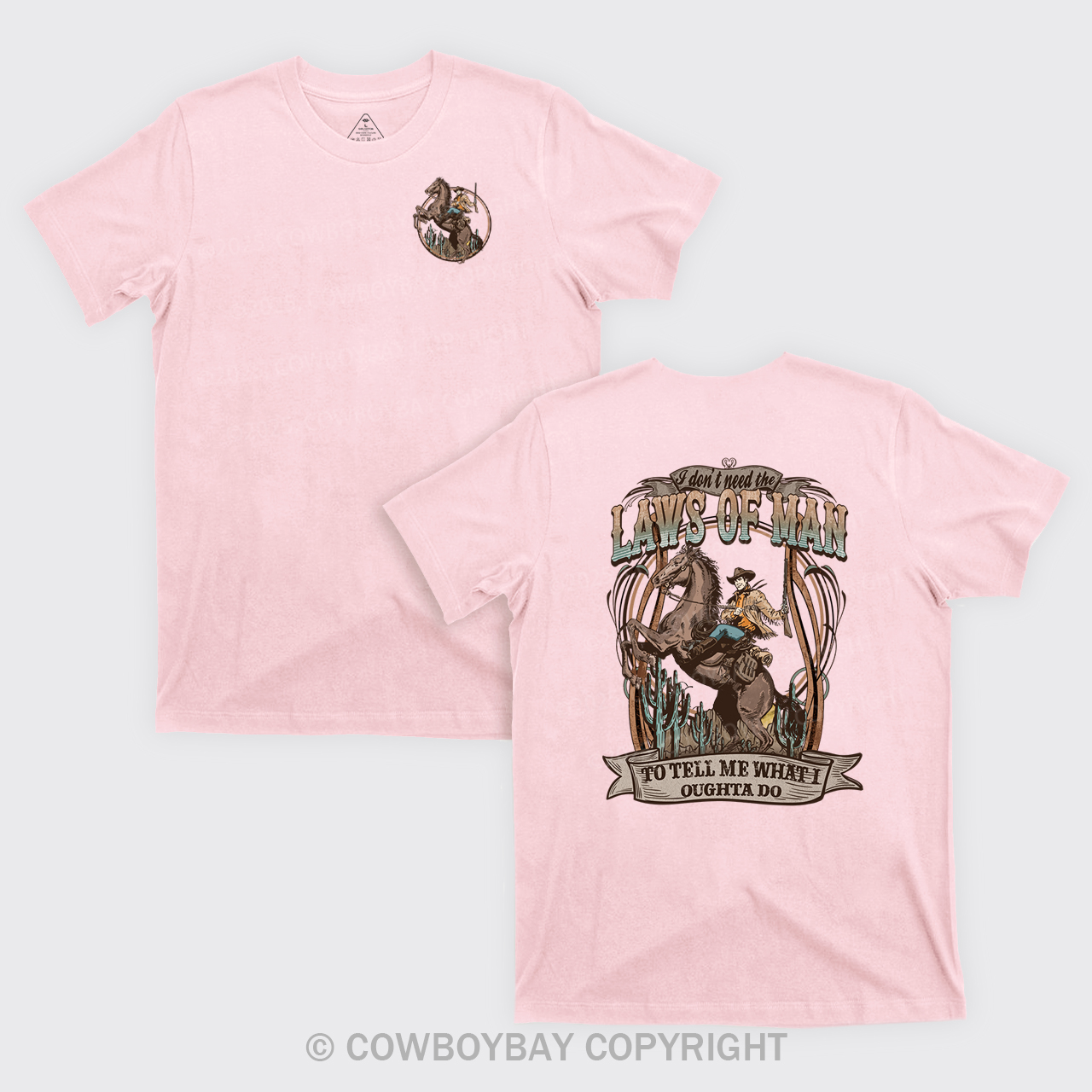 I Don't Need The Laws Of Cowboy T-Shirts
