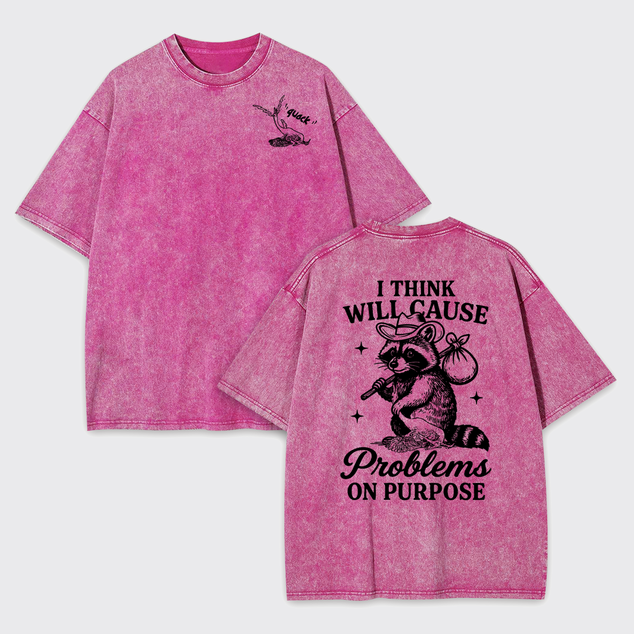 Funny Raccoon-I Think I Will Cause Problems On Purpose Garment-dye Tees