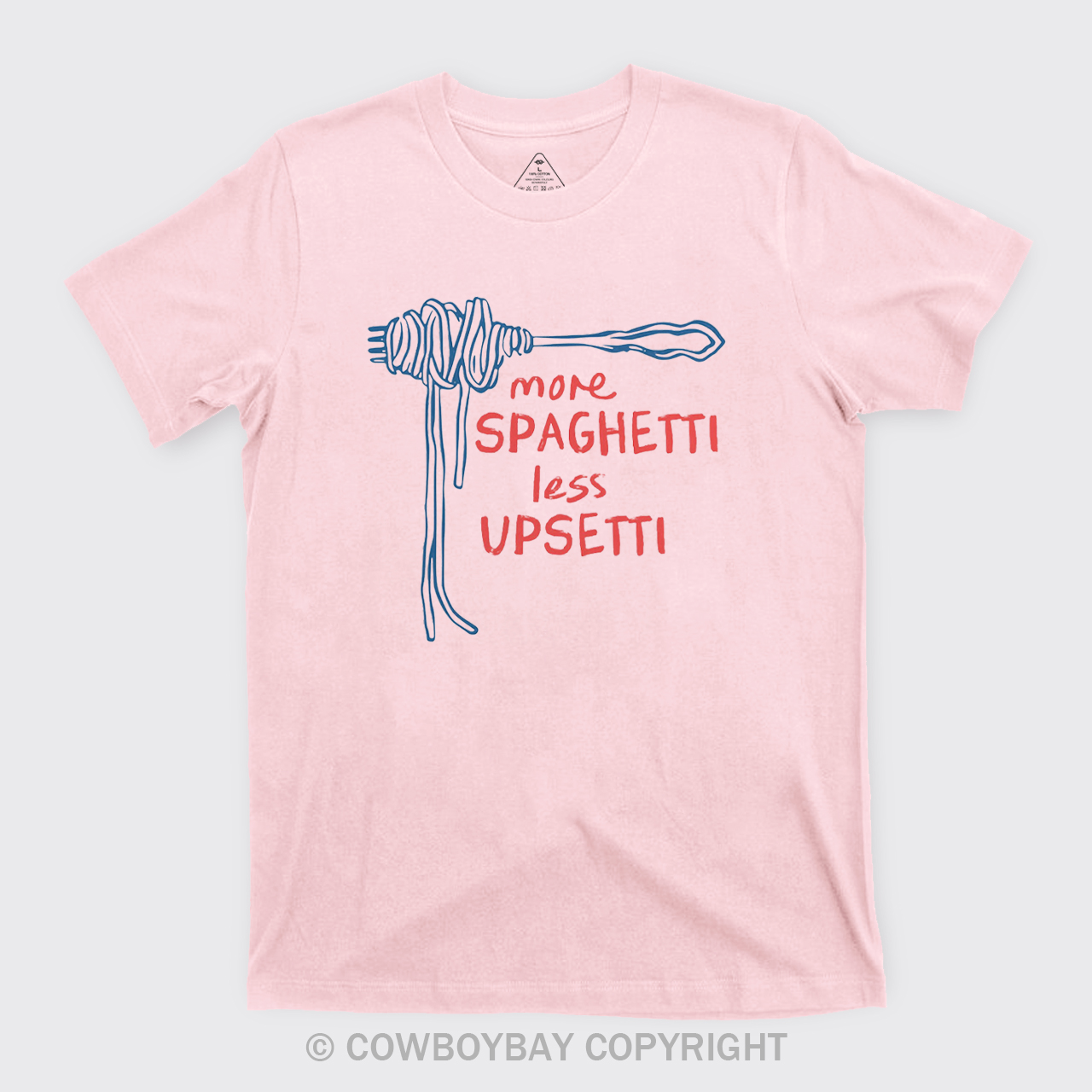 More Spaghetti Less Upsetti T-Shirts