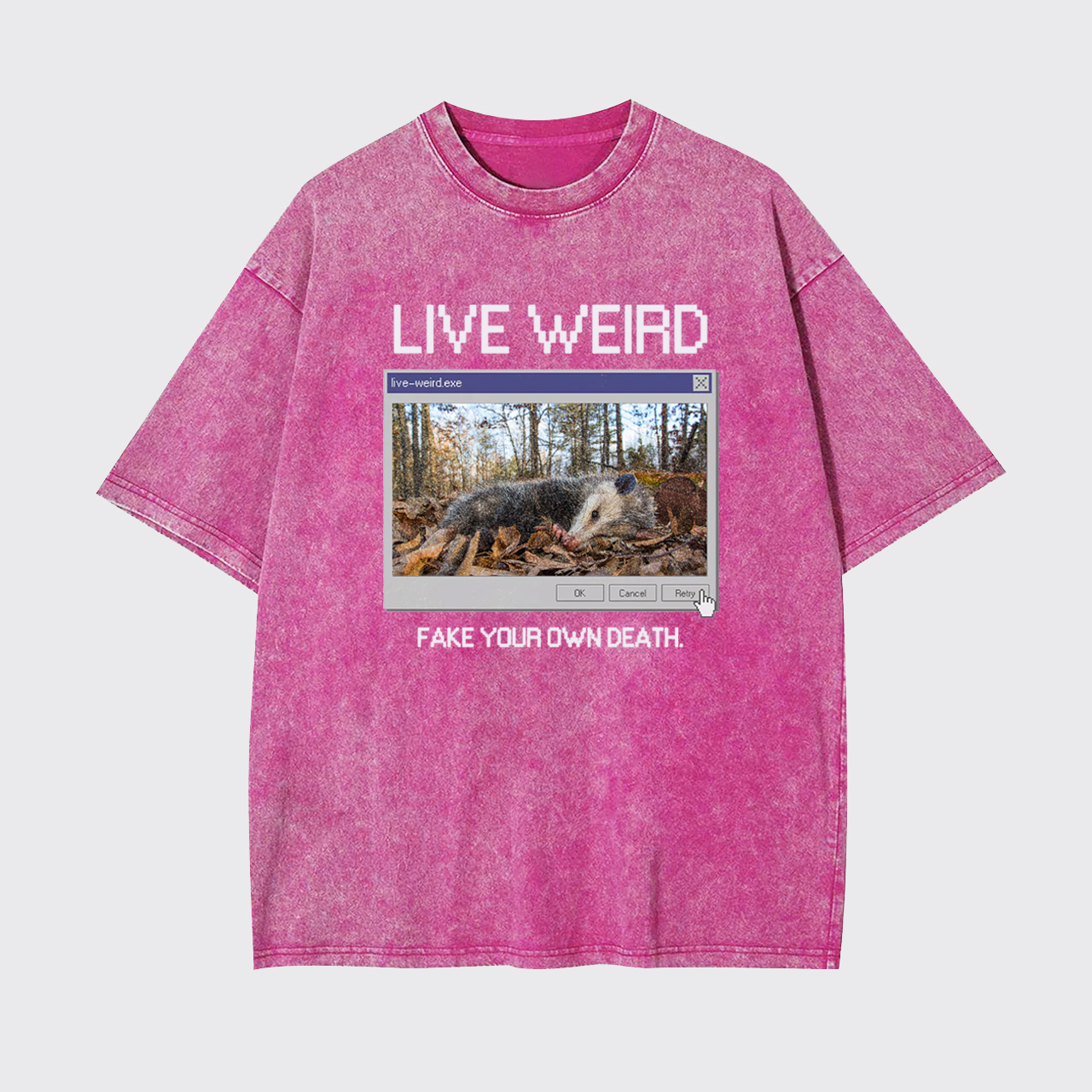 Live Weird, Fake Your Own Death Garment-dye Tees