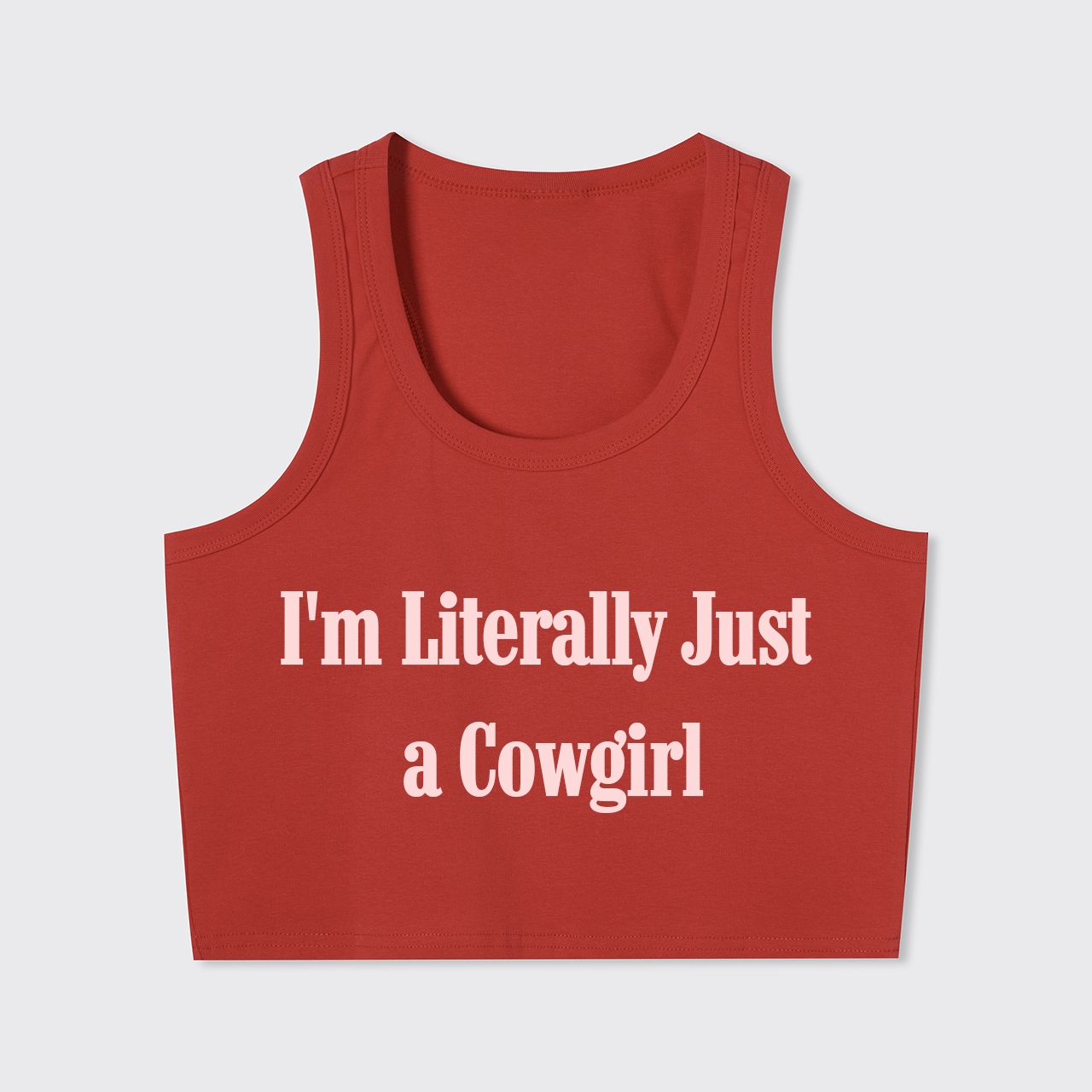 I'm Literally Just  A Cowgirl Tank Top