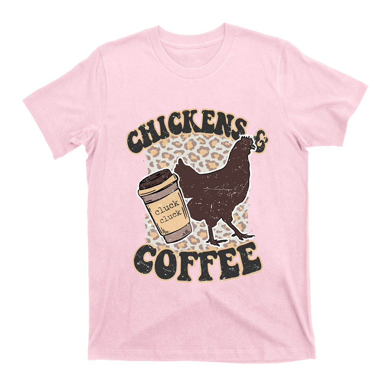 Chickens and Coffee Cluck Cluck T-Shirts