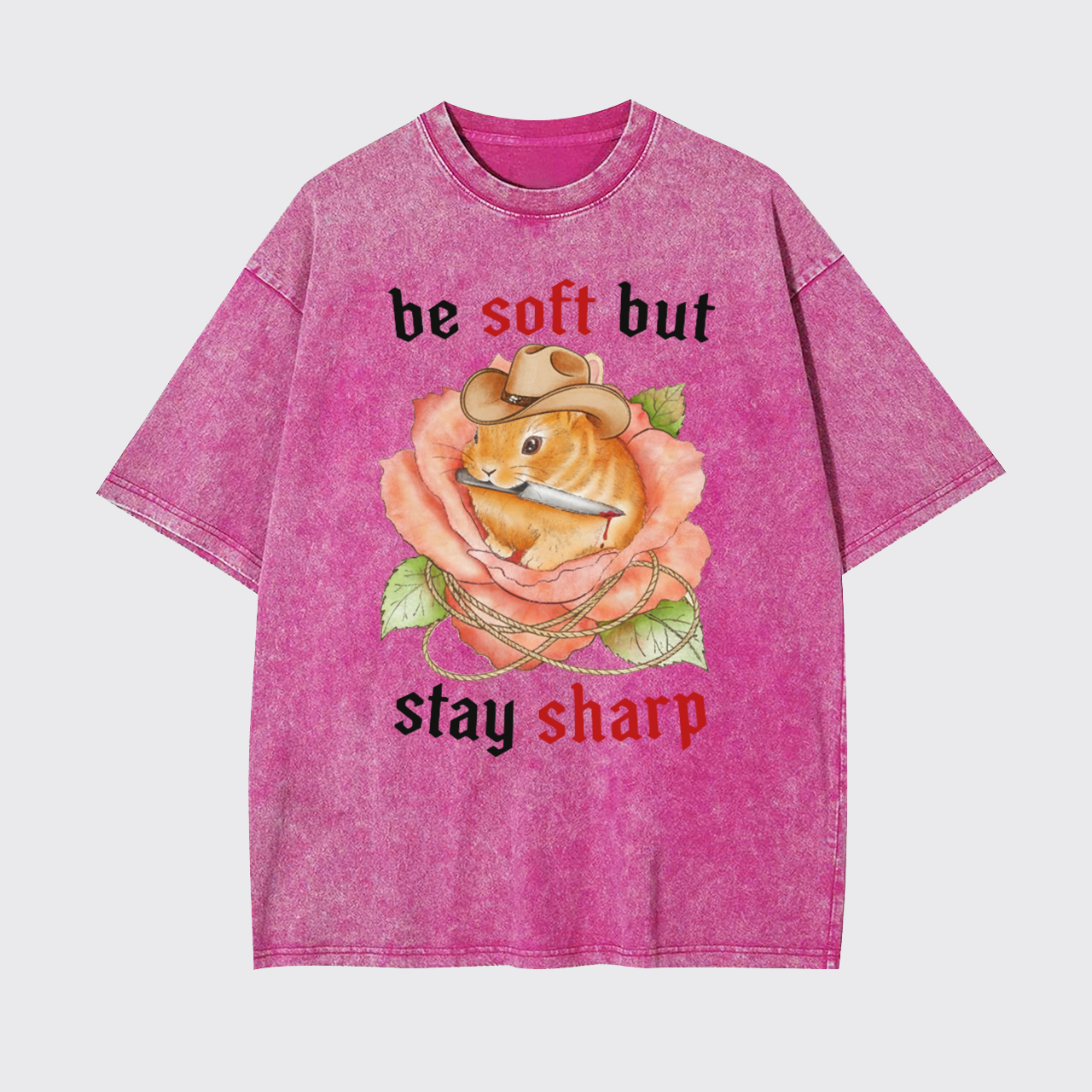 Be Soft But Stay Sharp Garment-dye Tees