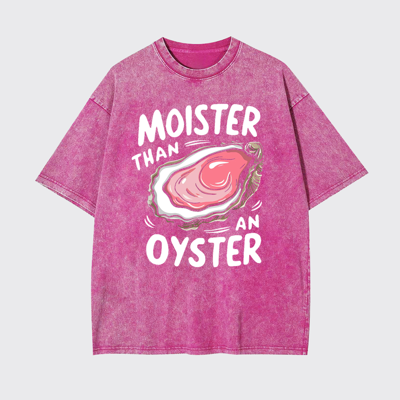 Retro Funny Moister Than An Oyster Garment-dye Tees