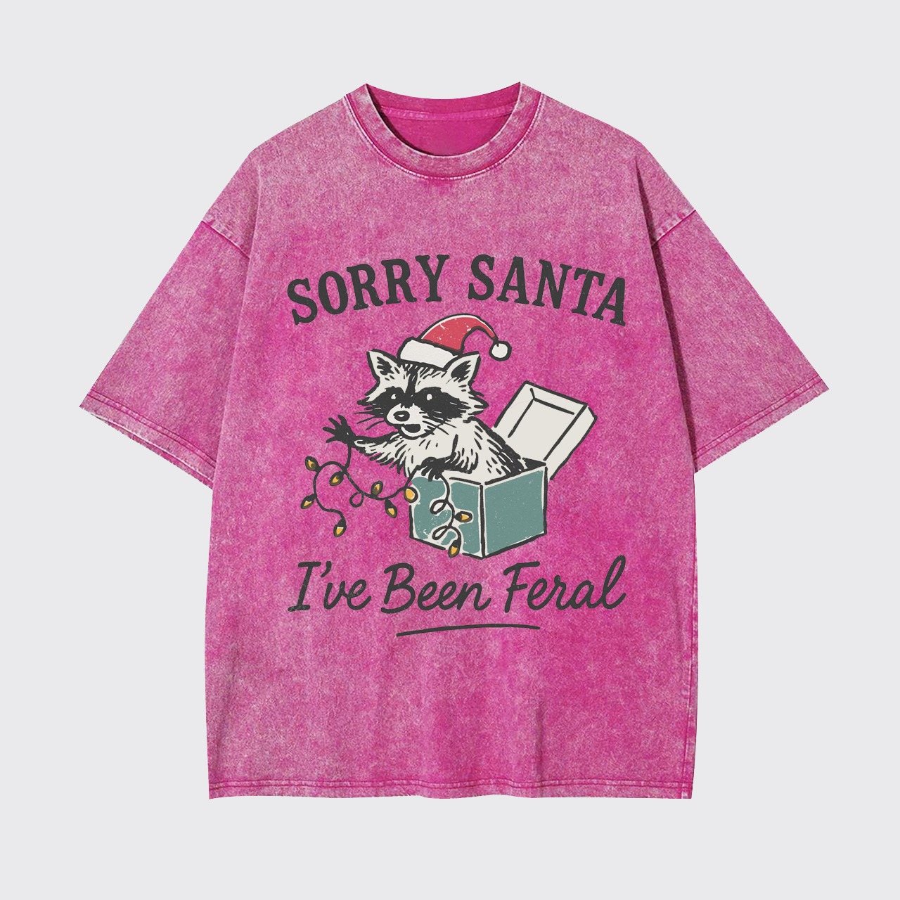 Sorry Santa I've Been Feral Garment-dye Tees