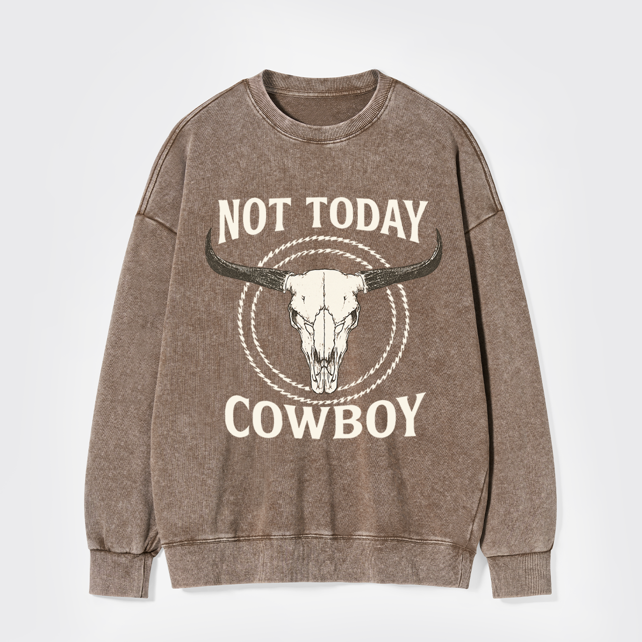 Not Today Cowboy Washed Sweatshirts